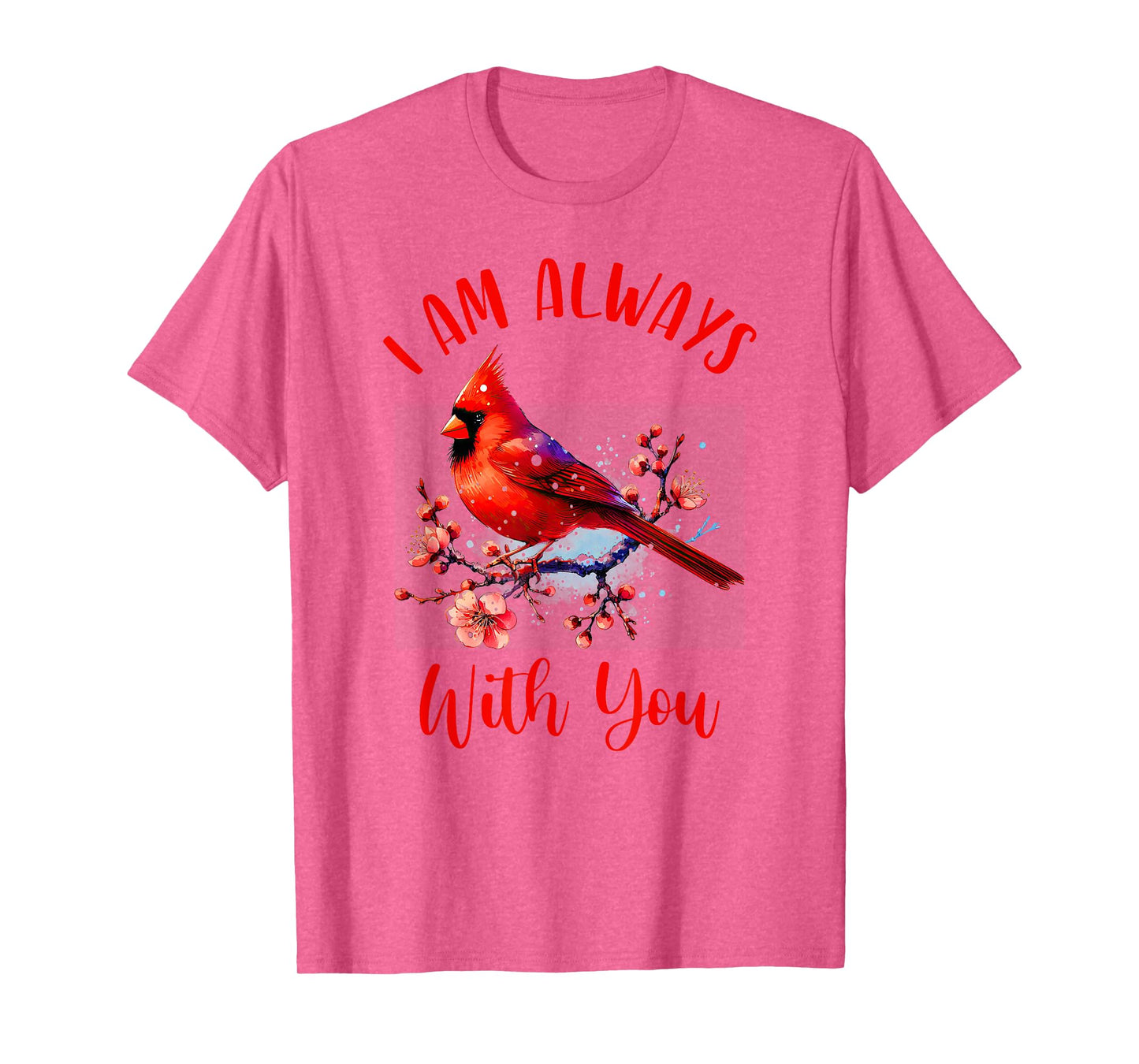 Cardinal Bird Memorial Remembrance I'm Always With You T-Shirt