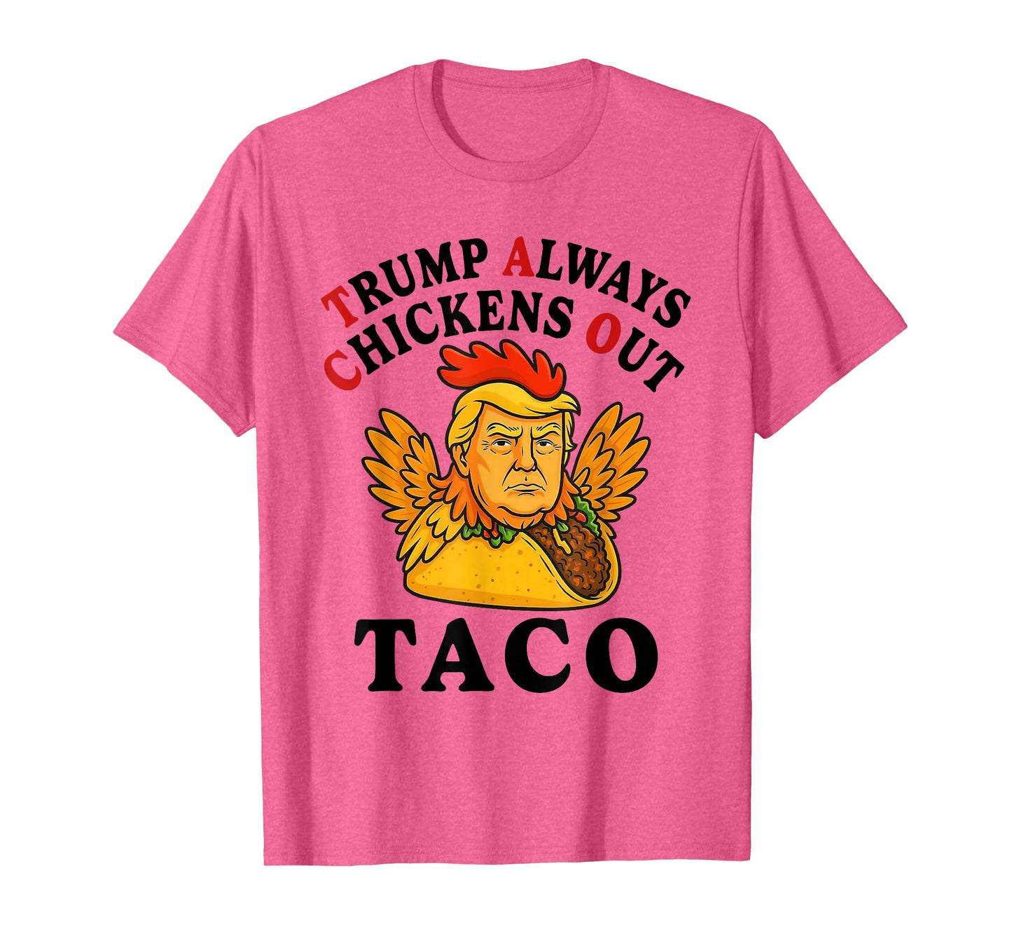 Funny Trump Taco Trump Always Chickens Out T-Shirt