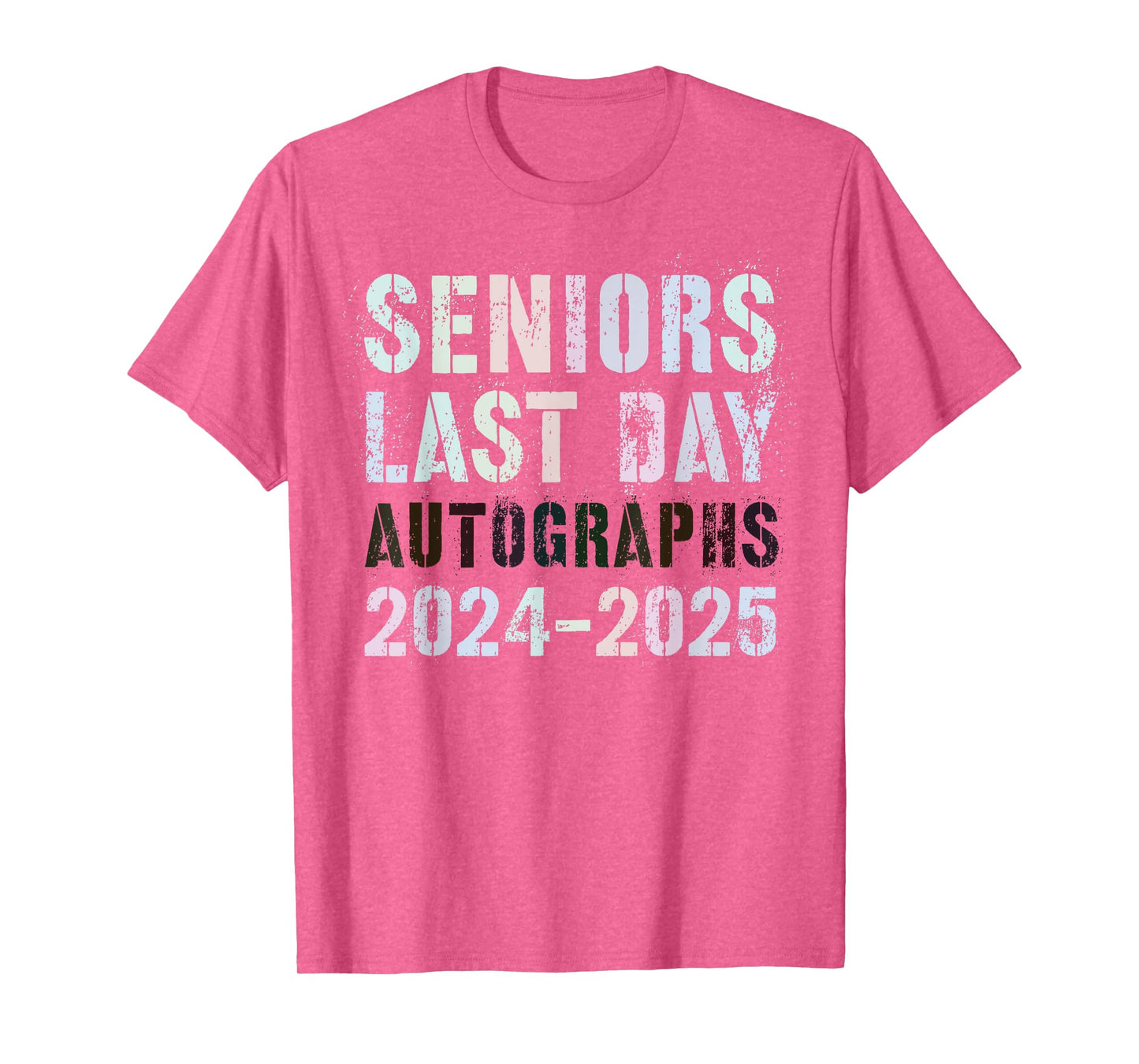 School SENIORS LAST DAY Class of 2025 AUTOGRAPHS Sign My T-Shirt