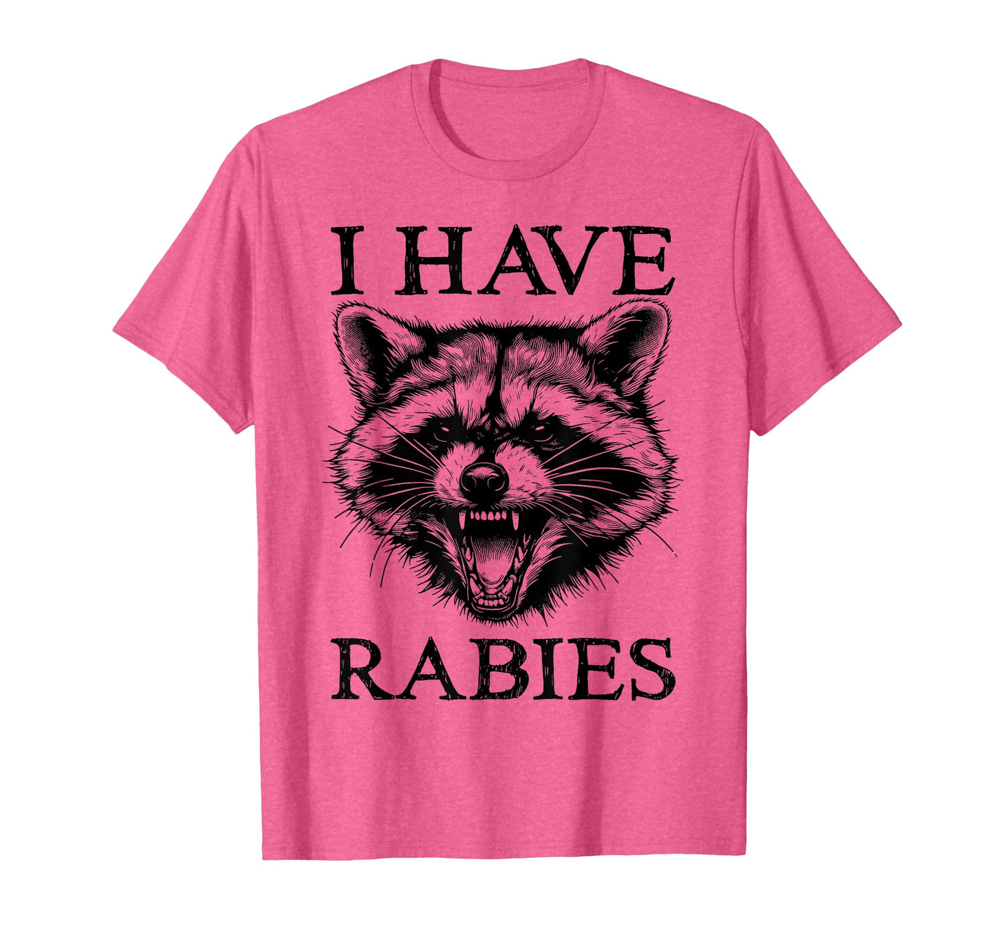 I Have Rabies Funny Raccoon Retro Sarcastic Unhinged Meme T-Shirt