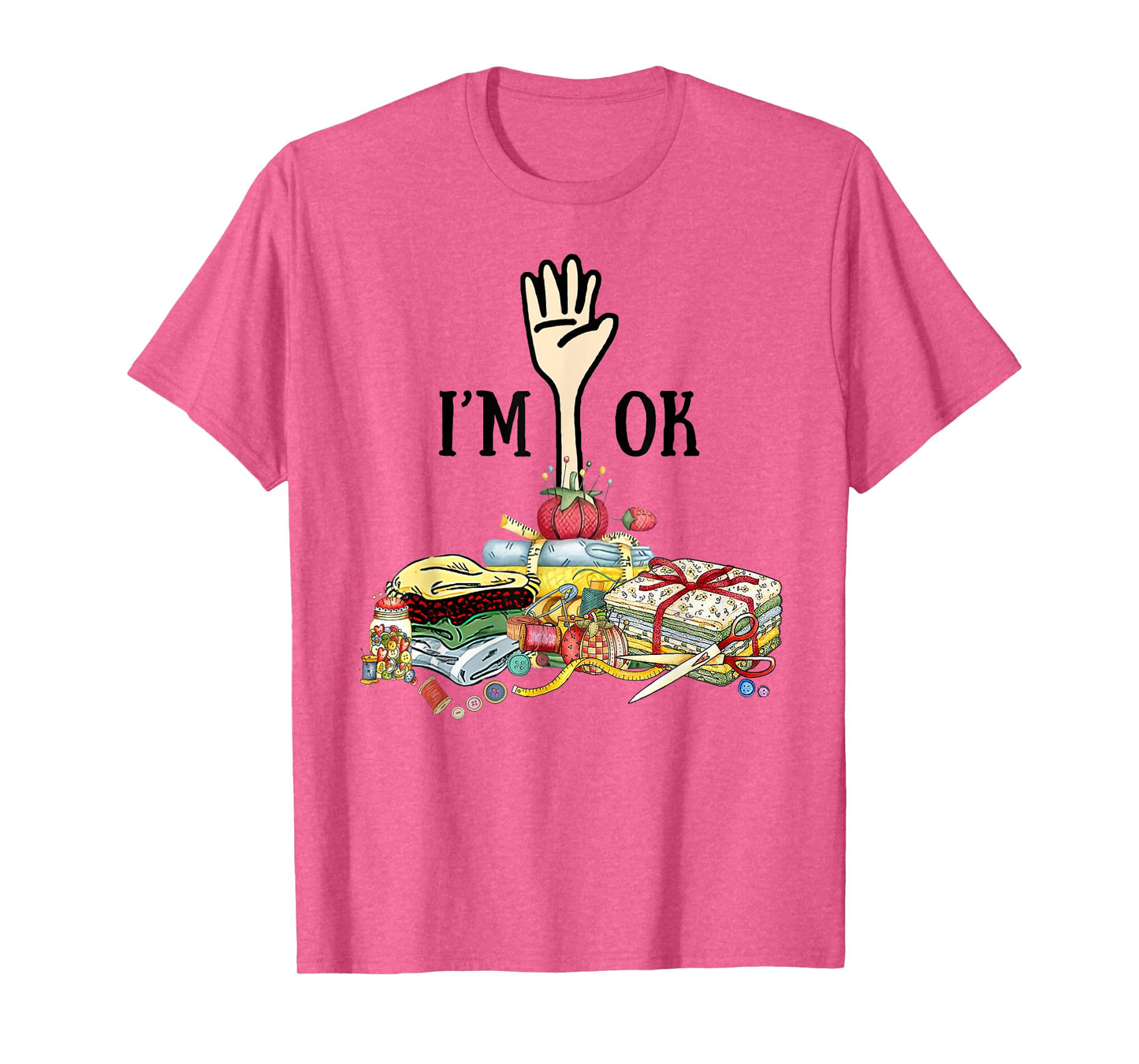 Sewing Tshirt - I'm Ok T-Shirt