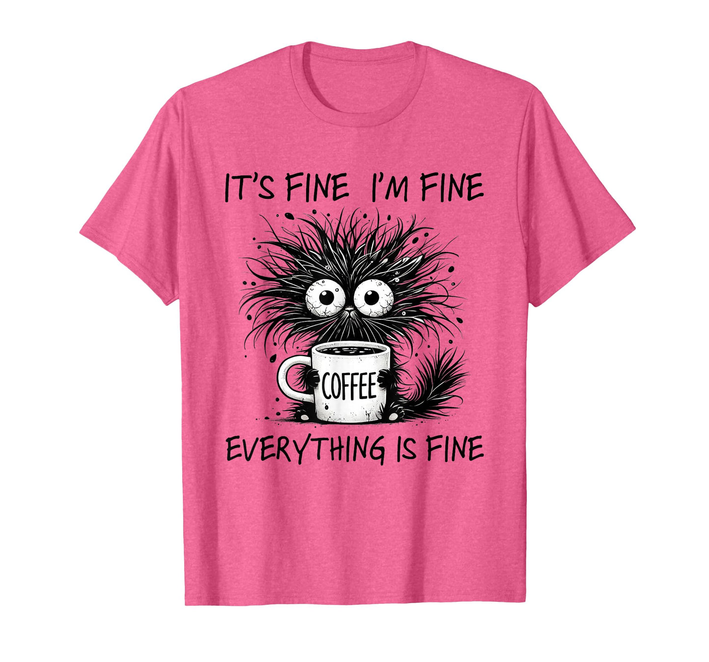 Funny Cat Lover It's Fine I'm Fine Everything Is Fine T-Shirt