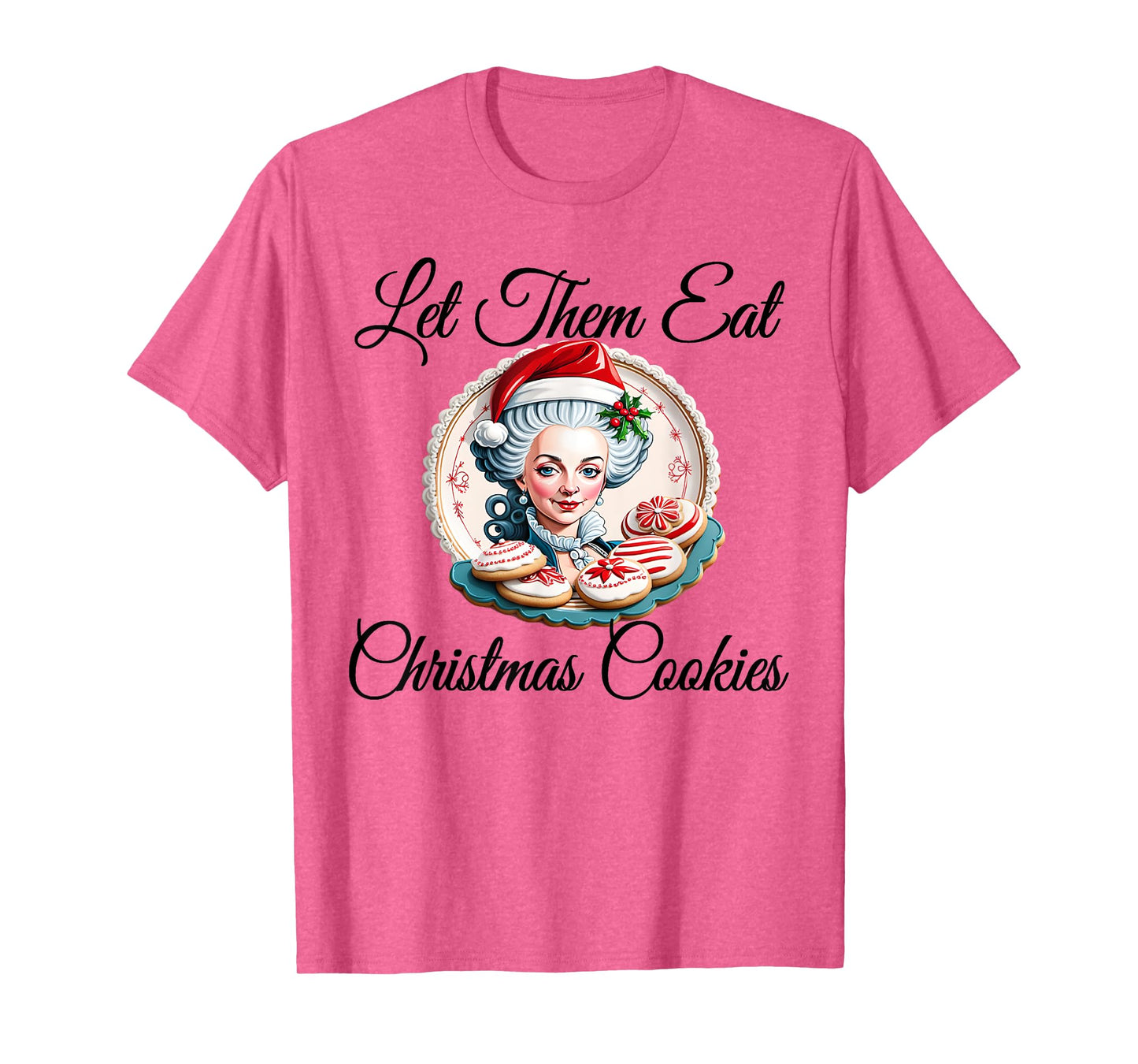Let Them Eat Christmas Cookies - Marie Antoinette T-Shirt