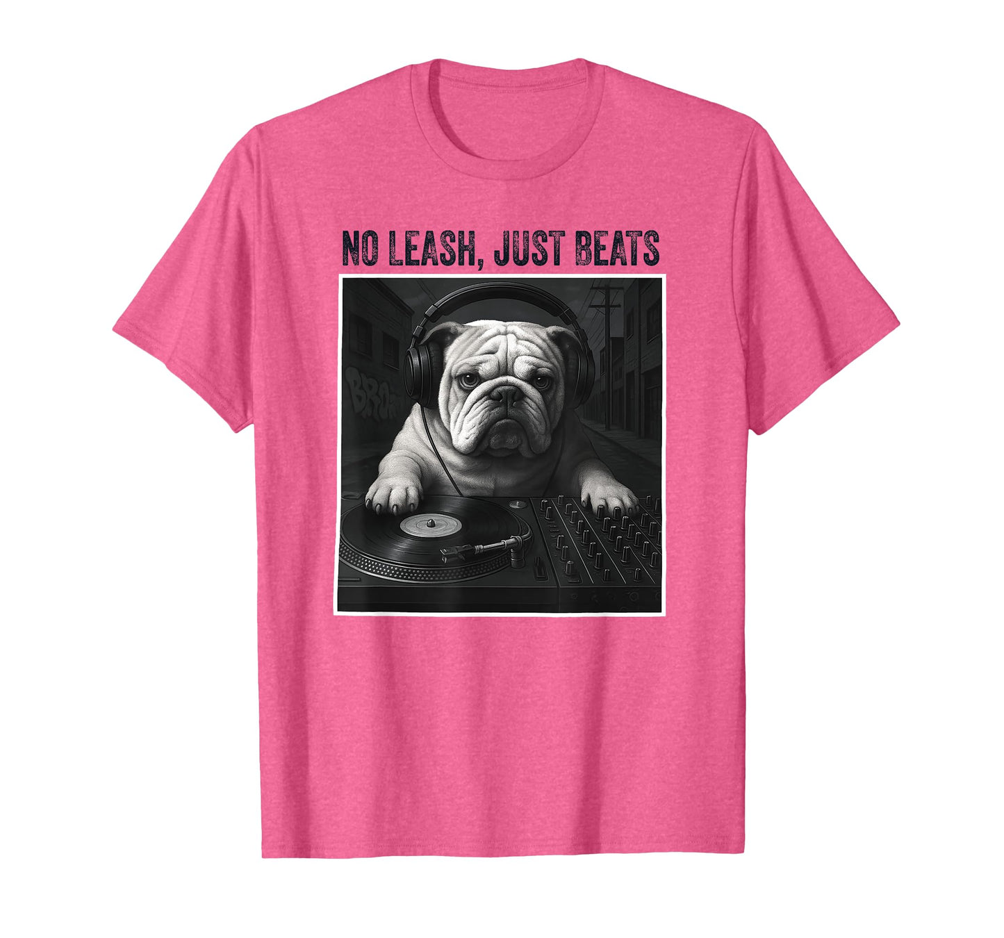 Bulldog DJ Urban Style No Leash Just Beats Design T-Shirt for Men Women Kids