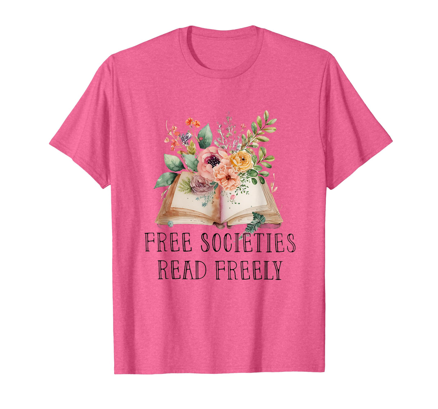 Free Societies Read Freely T-Shirt