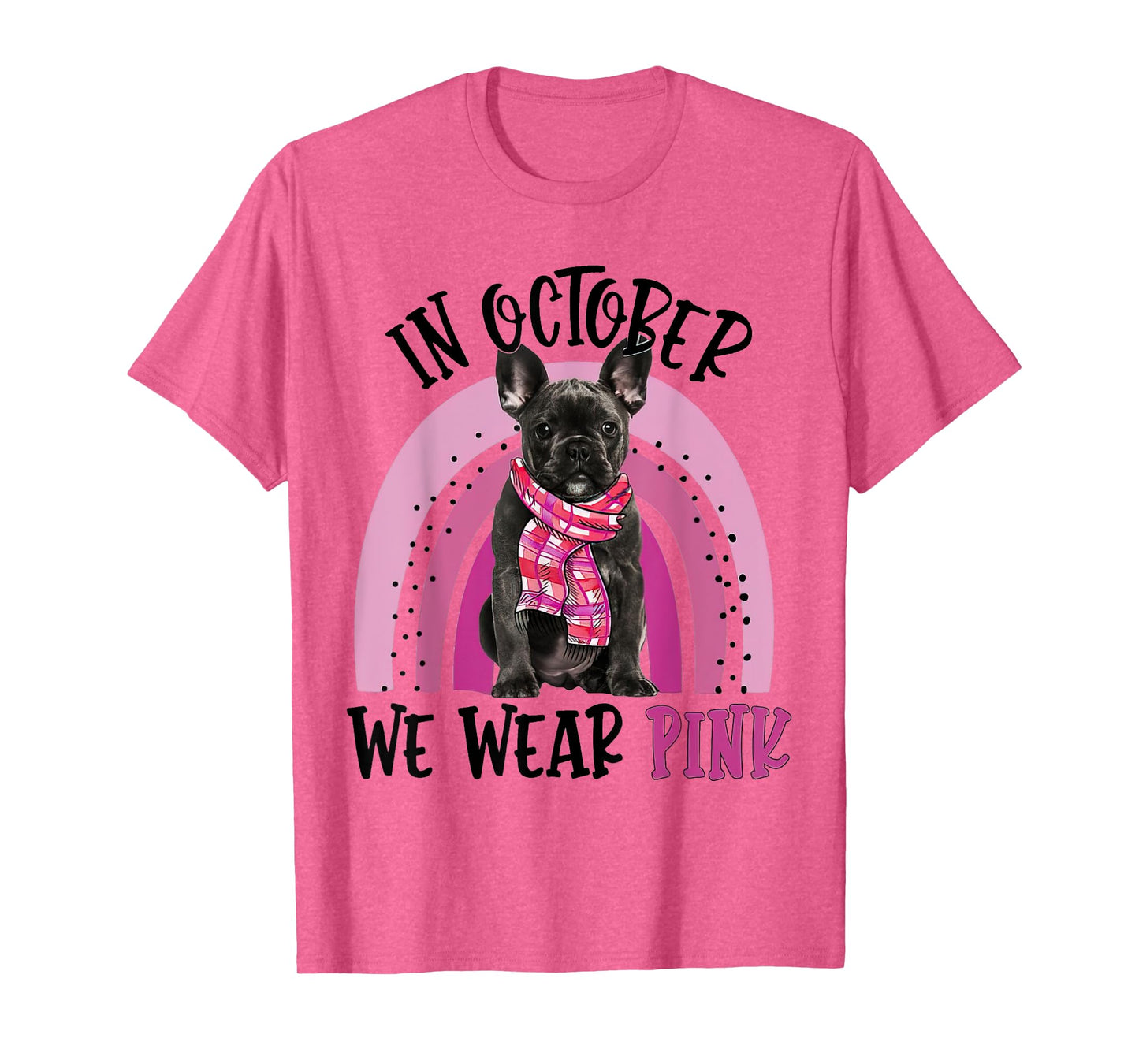 In October We Wear Pink Breast Cancer French Bulldog T-Shirt for Men Women