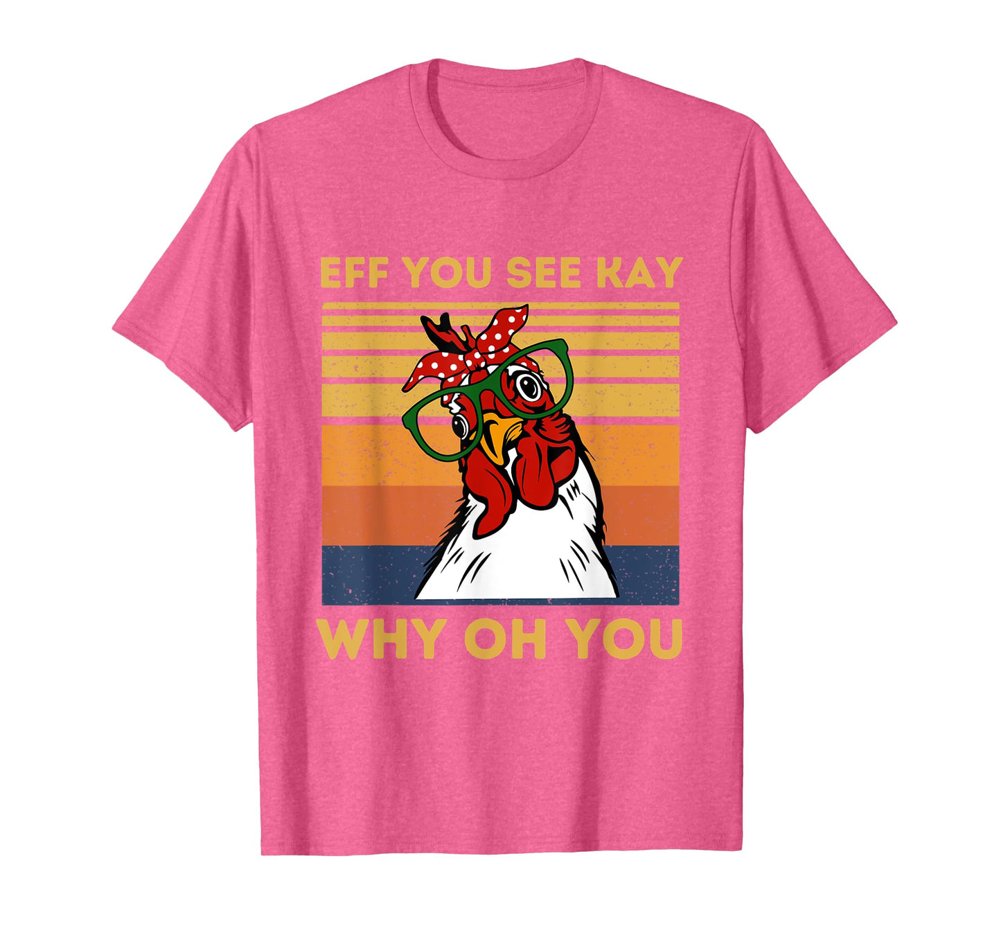 Vintage Retro Eff You See Kay Why Oh You Chicken T-Shirt