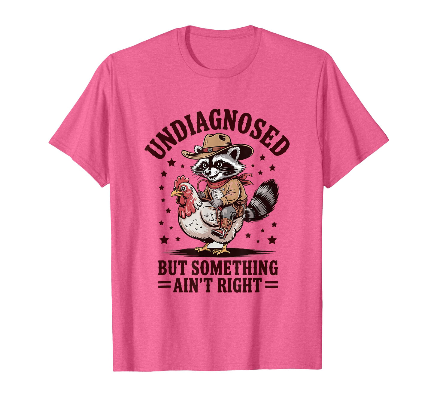 Undiagnosed but Something Ain't Right Raccoon Men Chicken T-Shirt