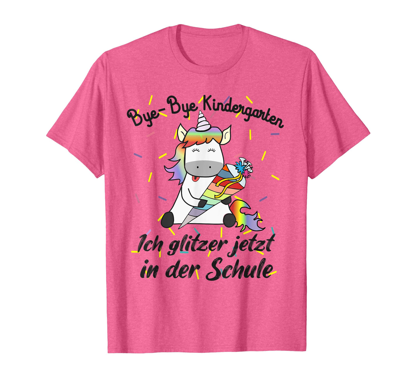 Bye Bye Kindergarten Ich glitzer jetzt in der Schule Unicorn T-Shirt