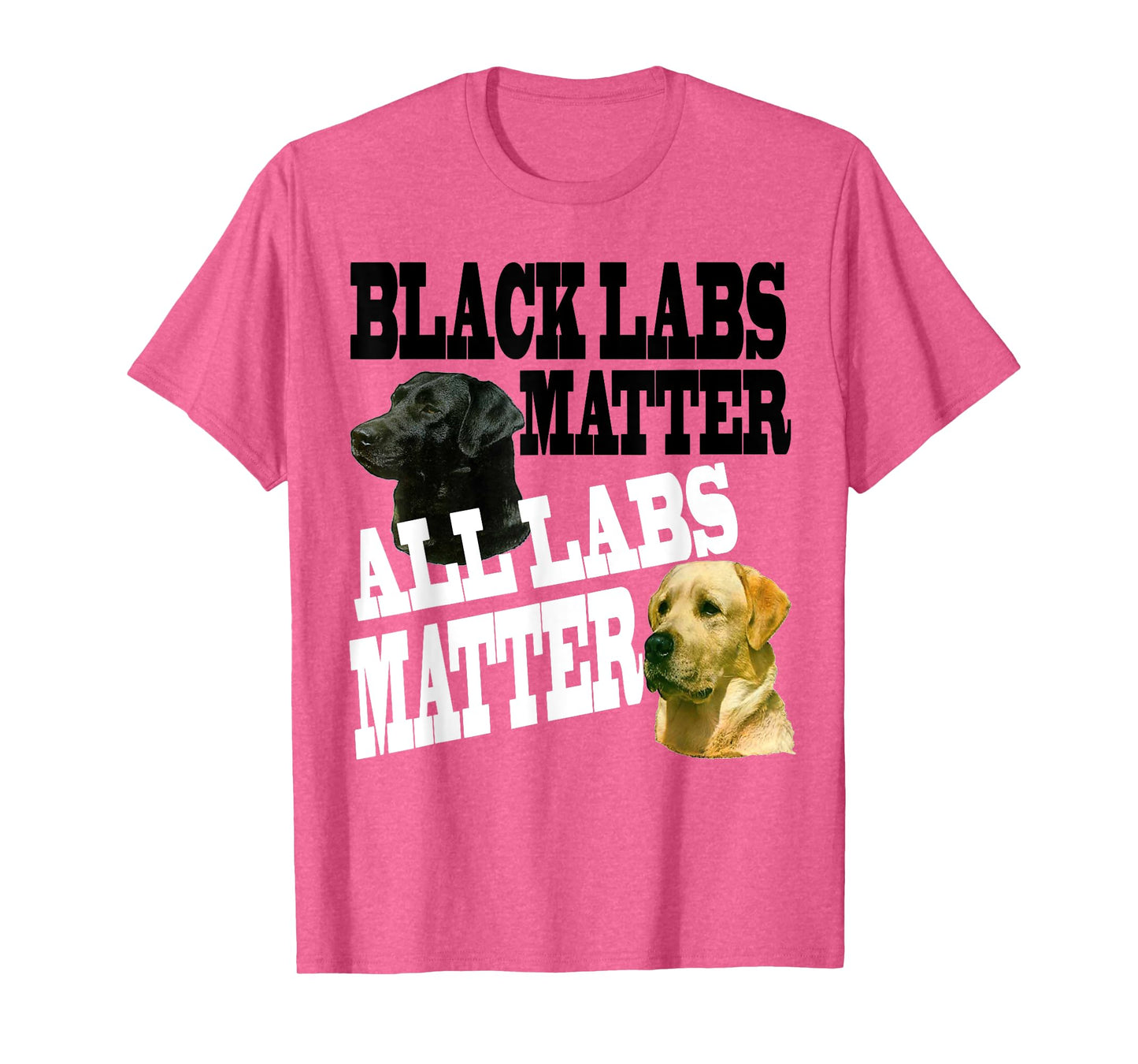 Black LABS Matter ALL Labs Matter T-Shirt