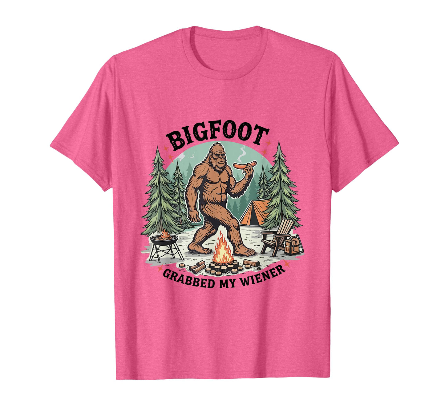 Bigfoot Grabbed My Wiener Camping Sasquatch Funny Outdoors T-Shirt
