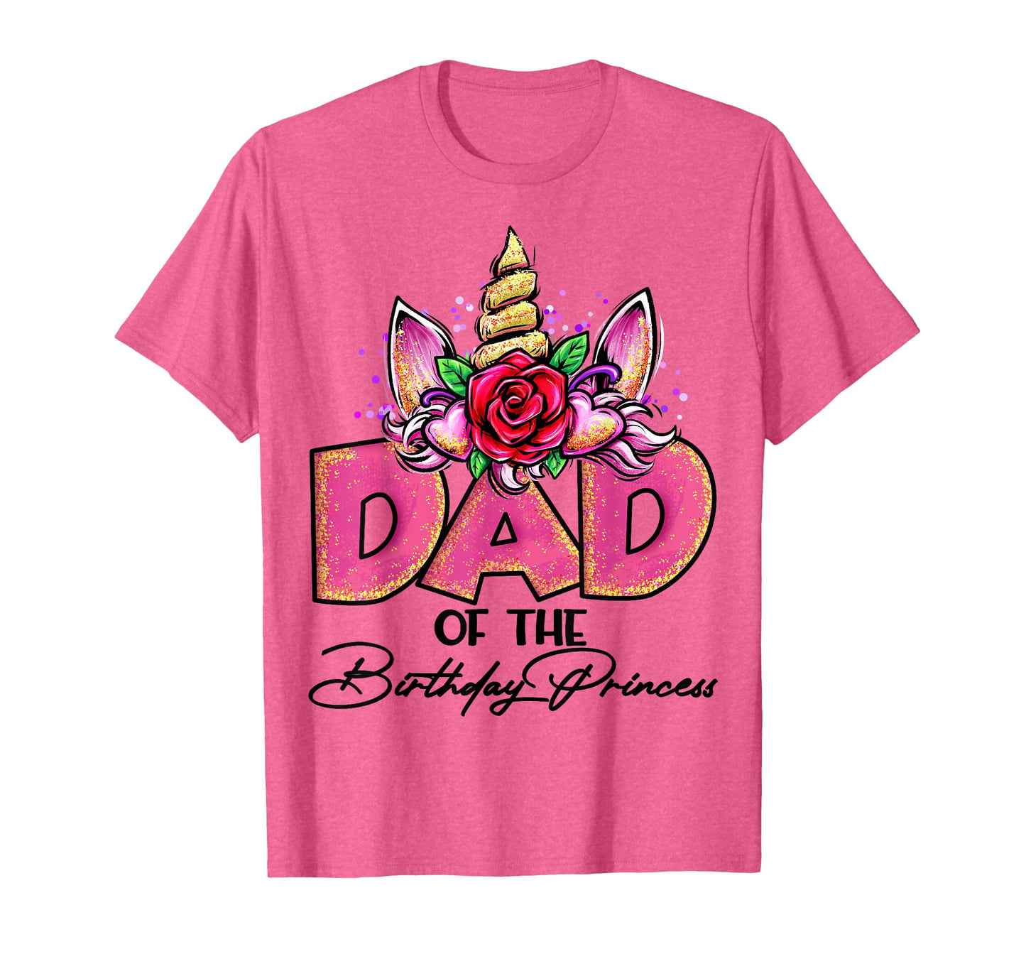 Dad of the Birthday Princess Unicorn Matching Family Daddy T-Shirt