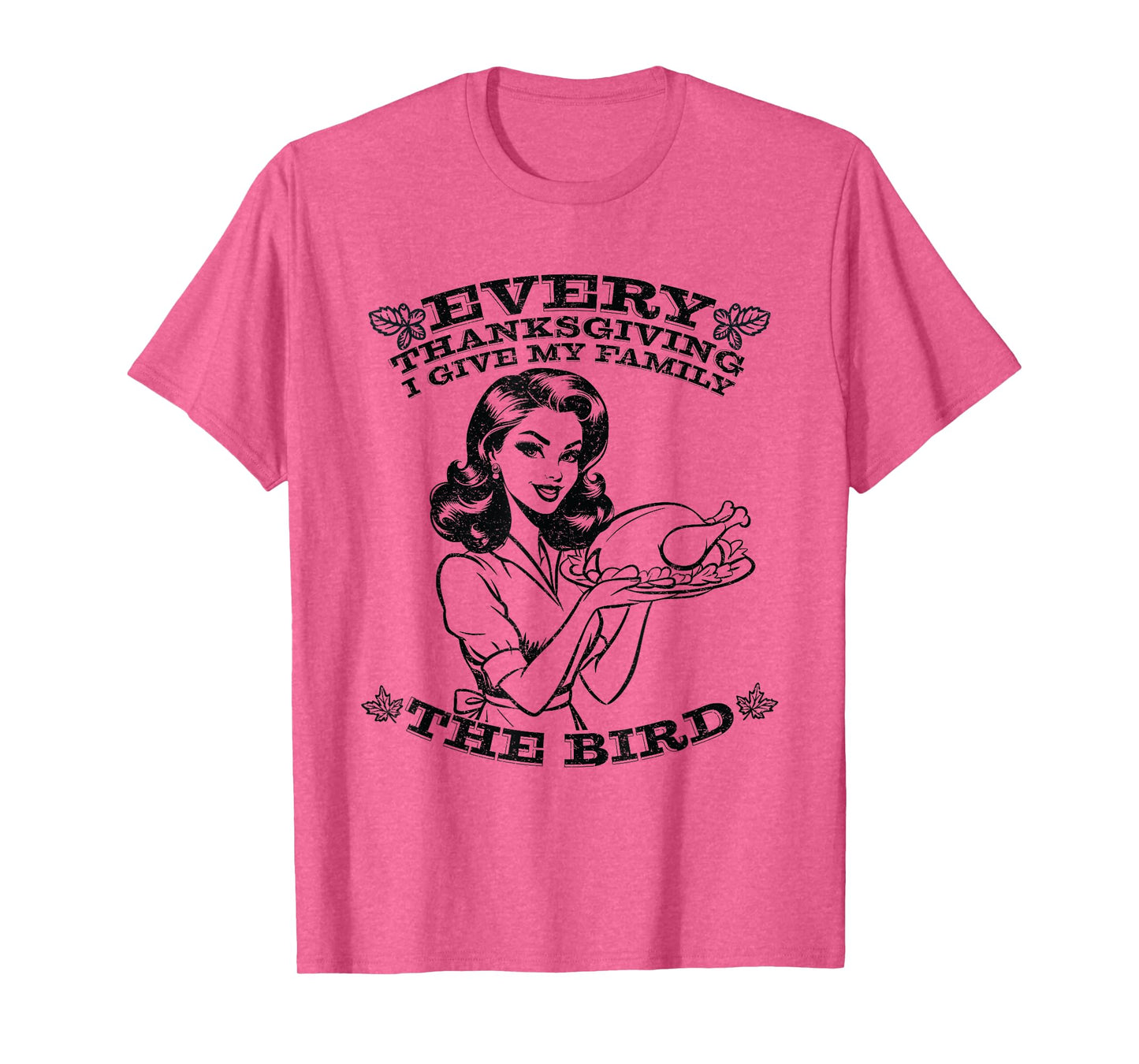 Retro Woman Every Thanksgiving I Give My Family The Bird T-Shirt