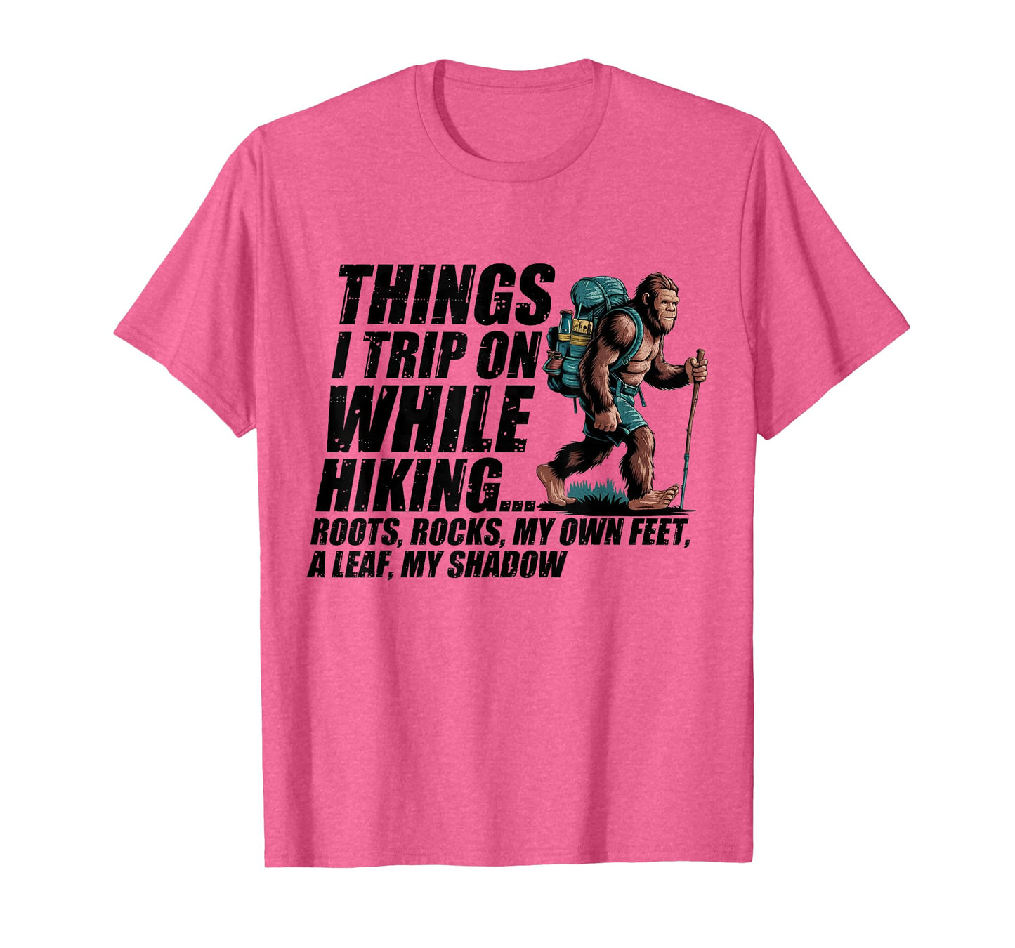 Things I Trip On While Hiking Roots Rocks My Own Feet A Leaf T-Shirt