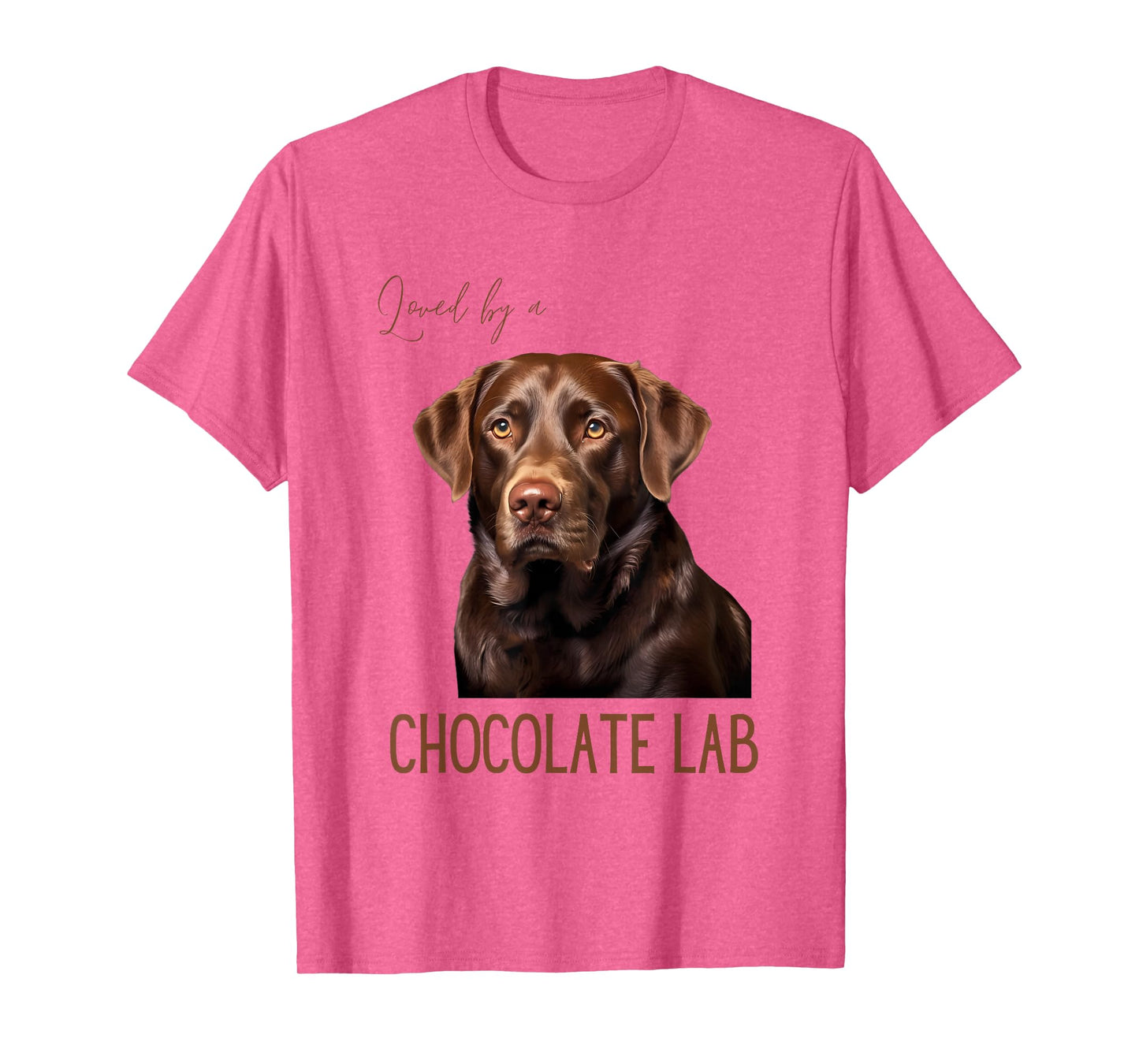 Loved By A Chocolate Lab Labrador Dog Lover T-Shirt