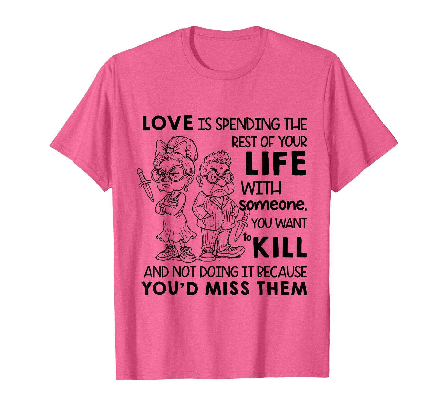 I Love is Spending Rest of Your Life with Someone You Want T-Shirt