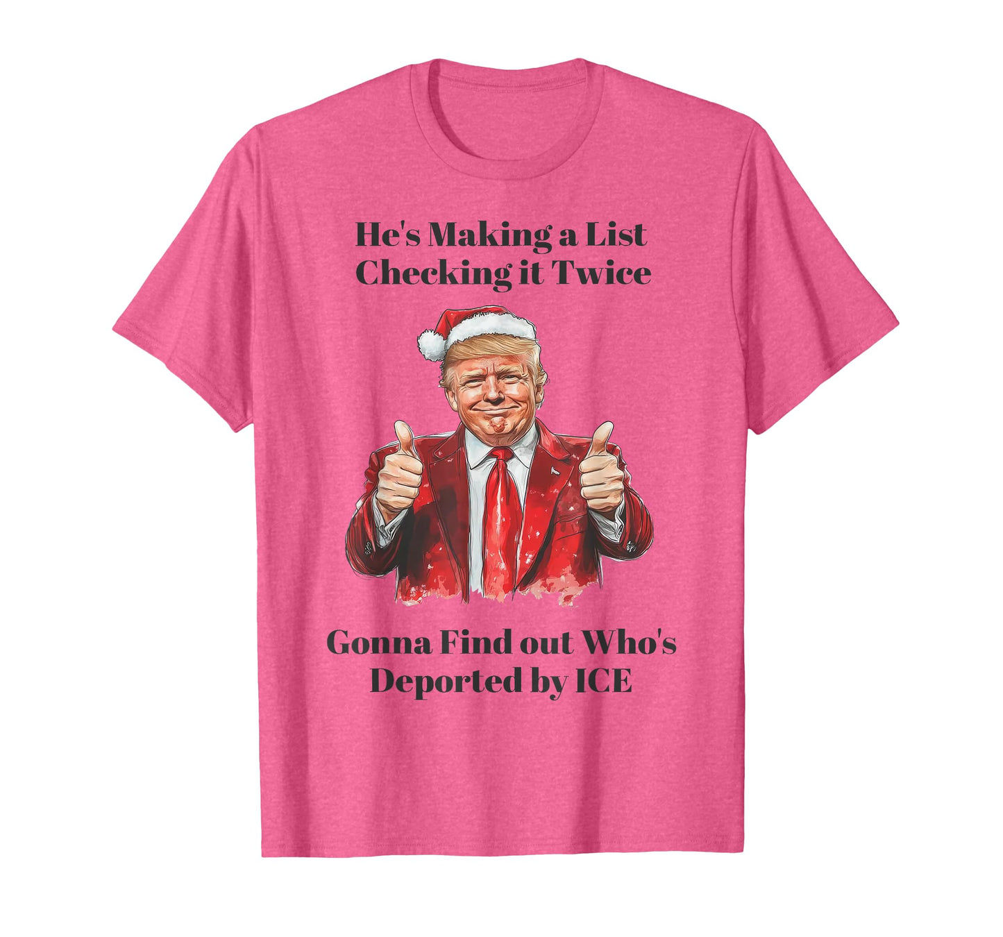 Trump He's Making A List Check It Twice We're Gonna Find Out T-Shirt