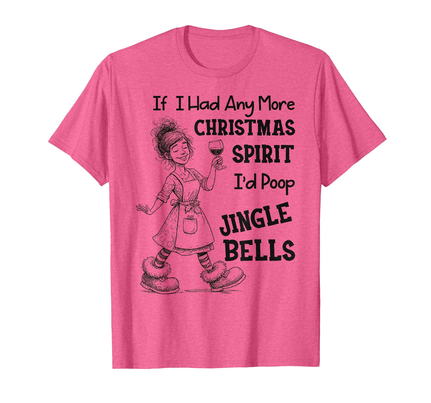 If I Had Any More Christmas Spirit I'd Poop Jingle Bells T-Shirt