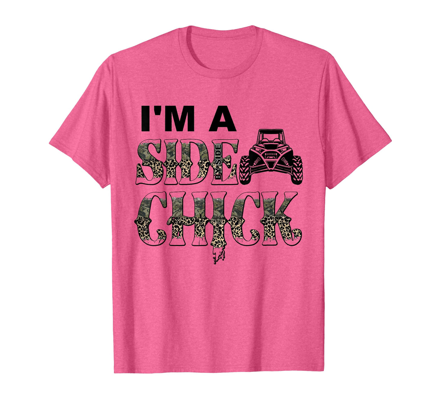 UTV I'm A Side Chick Funny Side By Side SXS Off Road T-Shirt