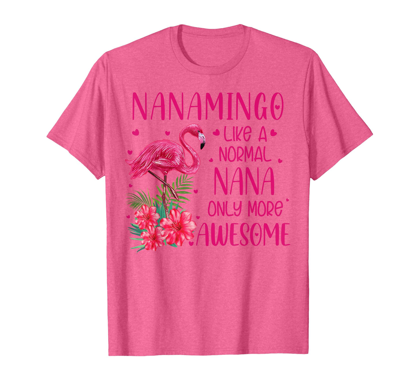 Nanamingo Like A Normal Nana Flamingo Lover Grandmother T-Shirt