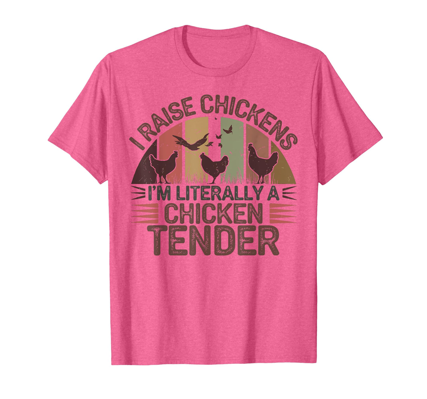 I Raise Chickens I’m Literally a Chicken Tender Women Girl T-Shirt