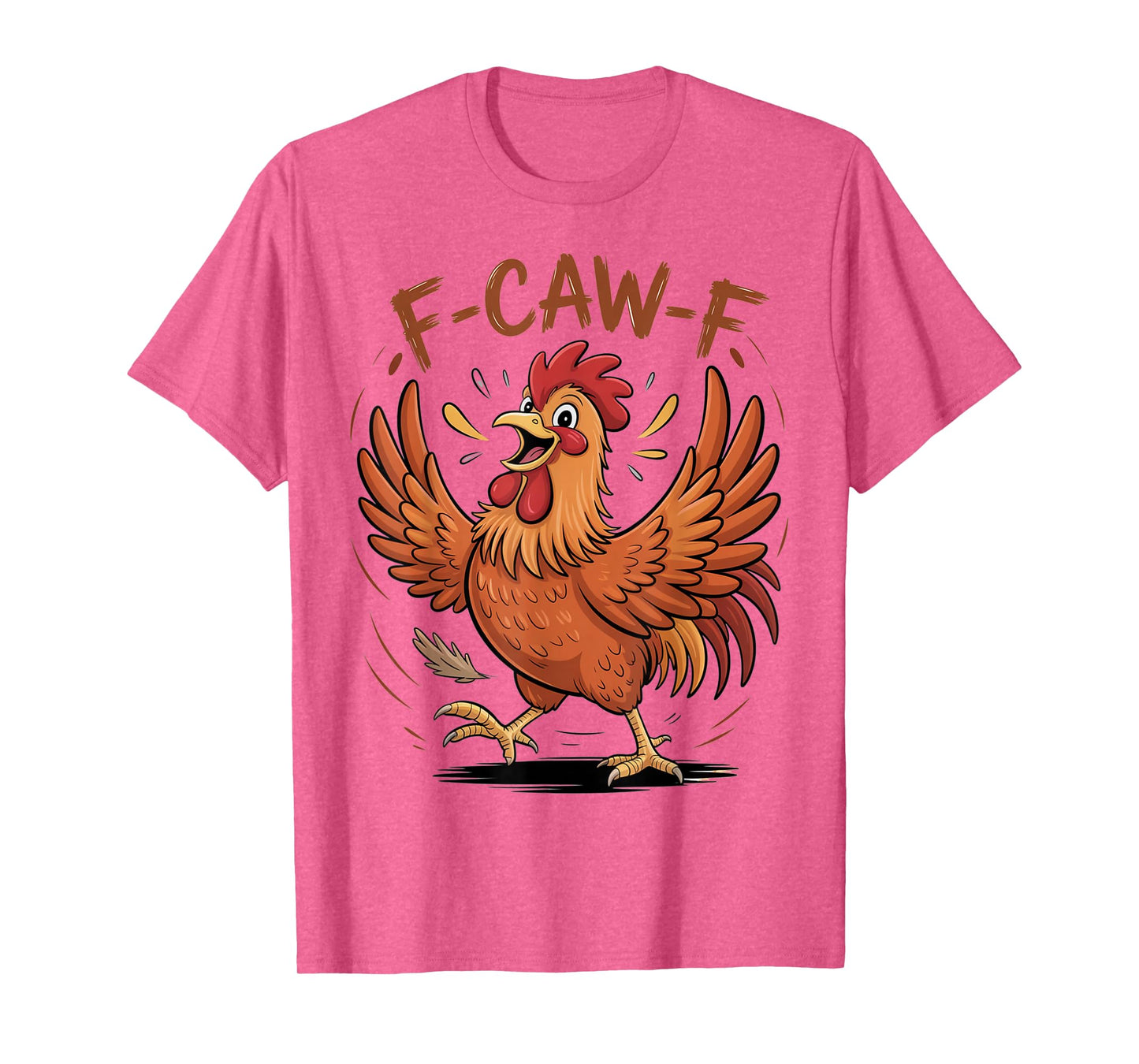 F-Caw-F Funny Messy Chicken Bird Rooster FCAWF Meme T-Shirt