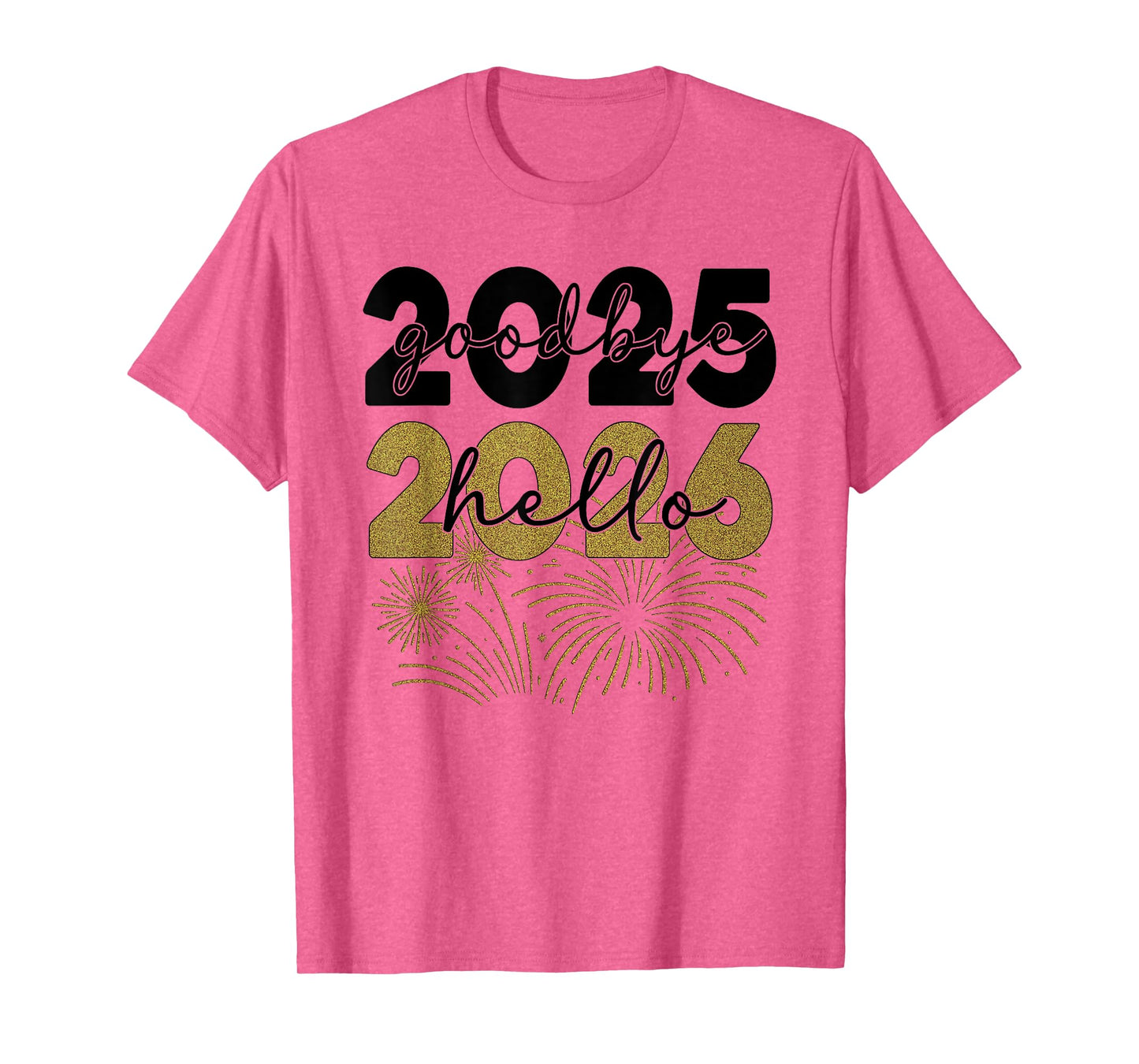 Hello 2026 Goodbye 2025 New Year 2026 Happy New Year Party T-Shirt