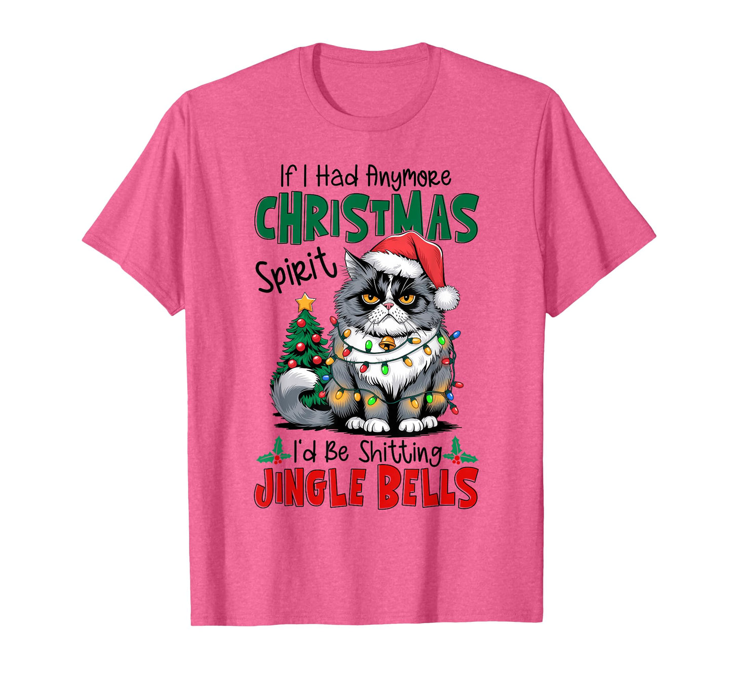 If I Had Anymore Xmas Spirit I'd Be Shitting Jingle Bells T-Shirt