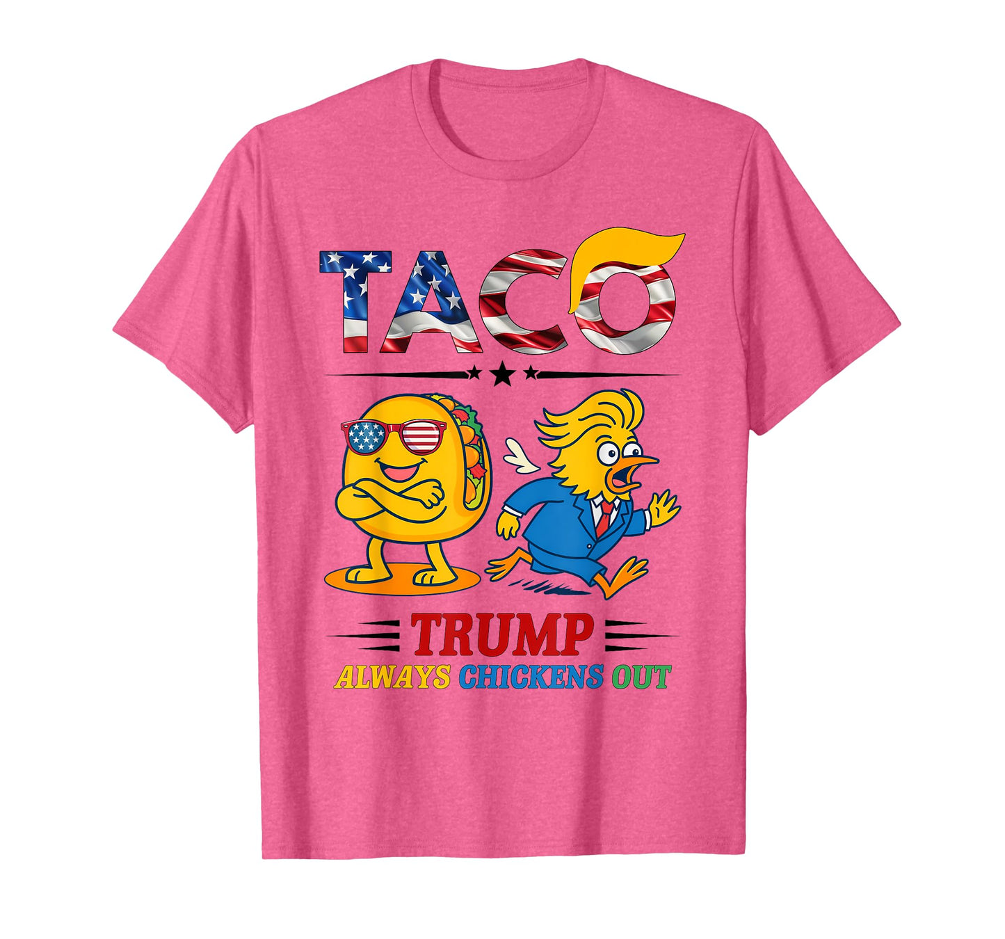 Funny Trump Taco Trump Always Chickens Out T-Shirt