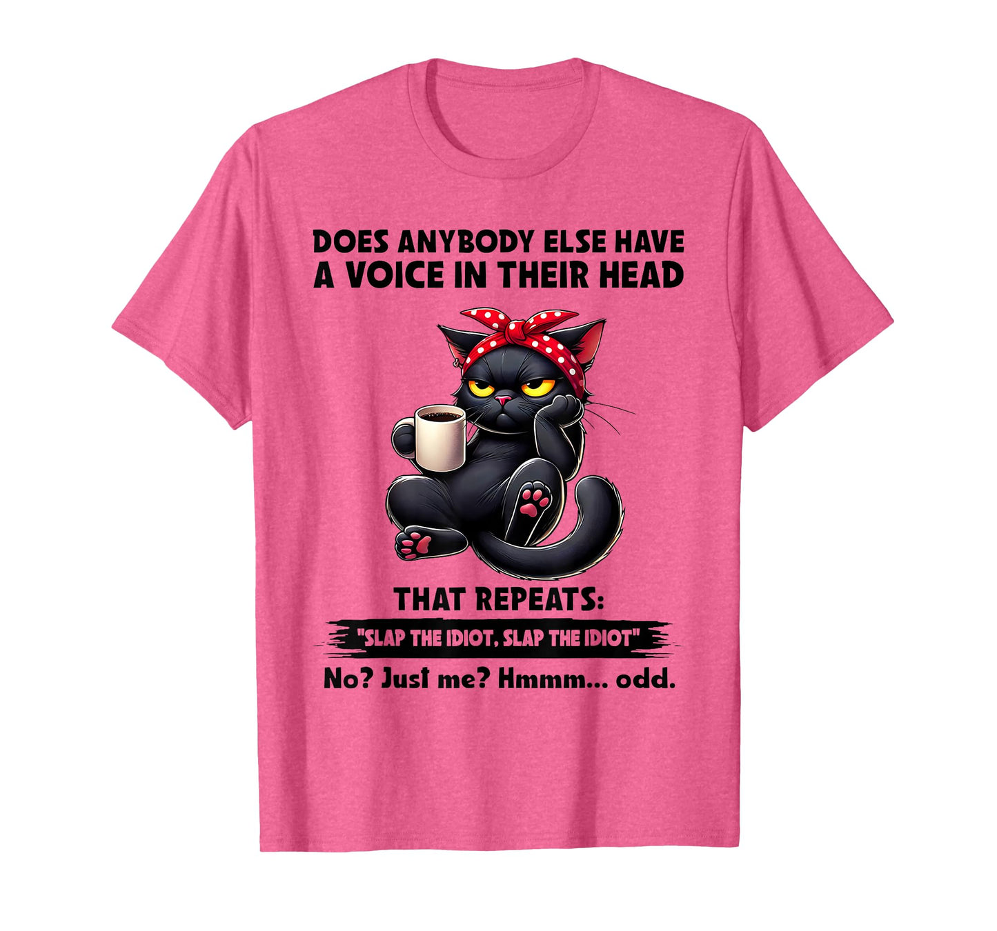 Does Anybody Else Have A Voice in Their Head That Repeats T-Shirt
