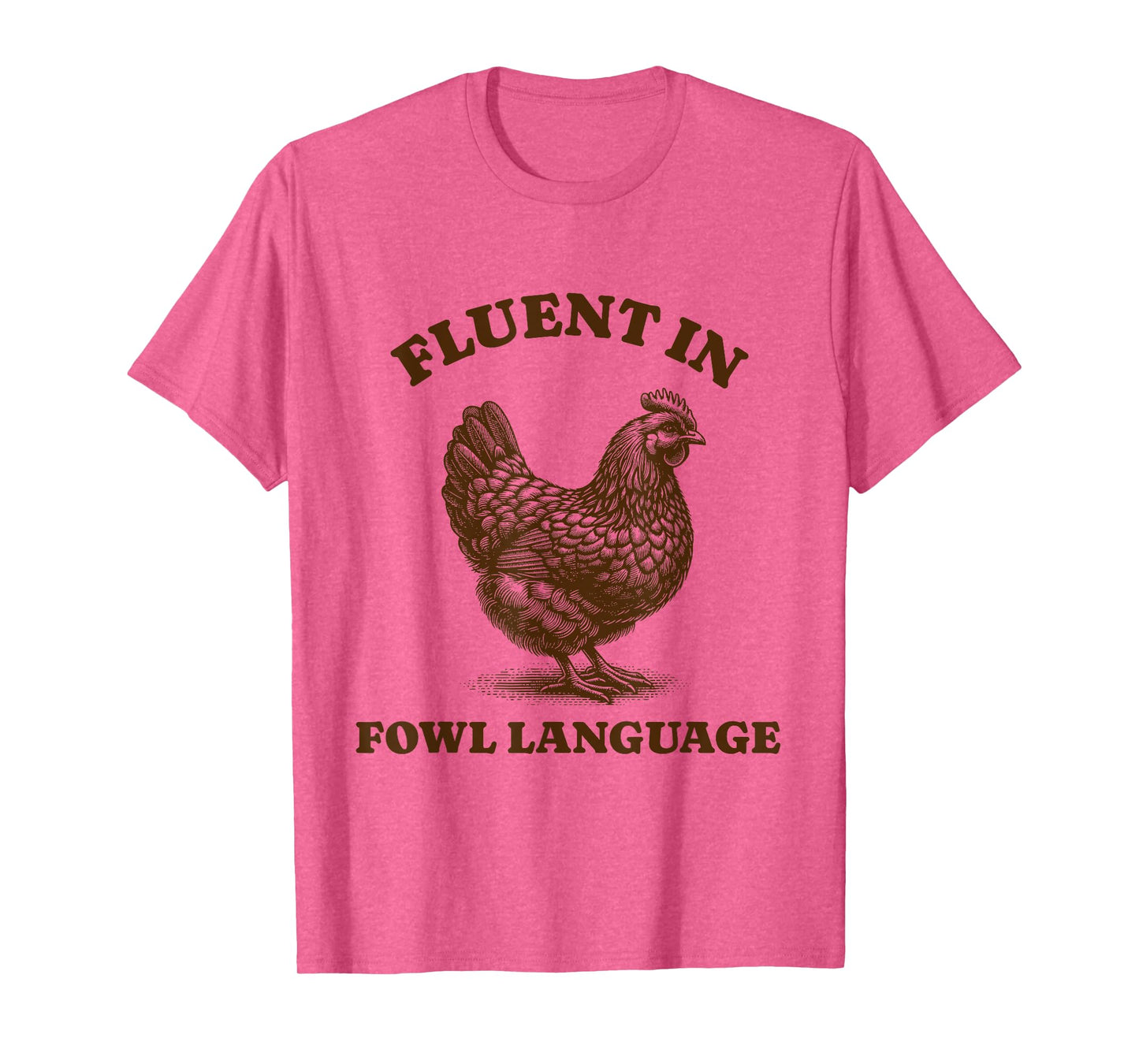 Funny Chicken Fluent In Fowl Language T-Shirt