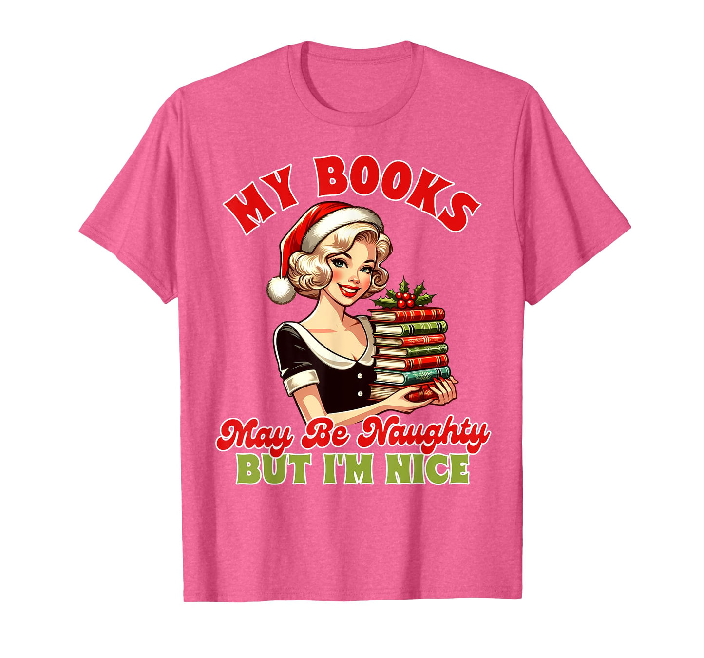 Smut Reader Christmas My Books May Be Naughty But I'm Nice T-Shirt