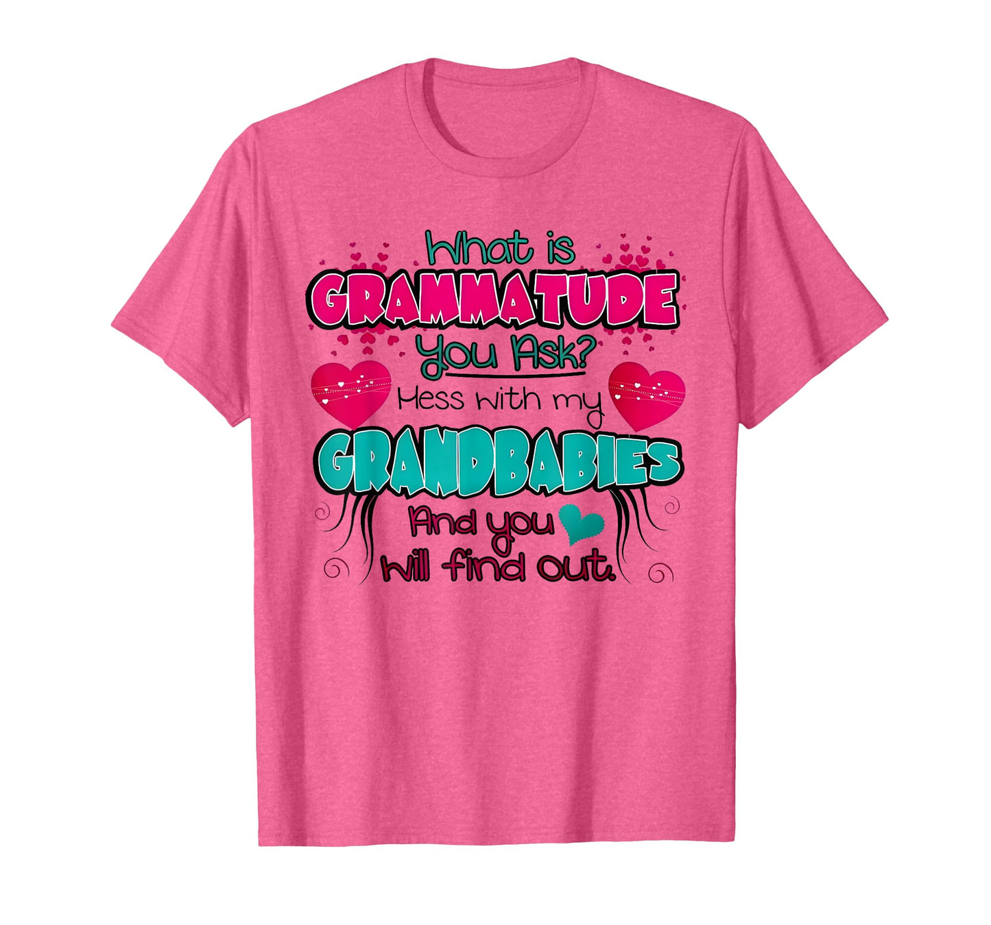 What Is Grammatude You Ask Mess With My Grandbabies Funny T-Shirt