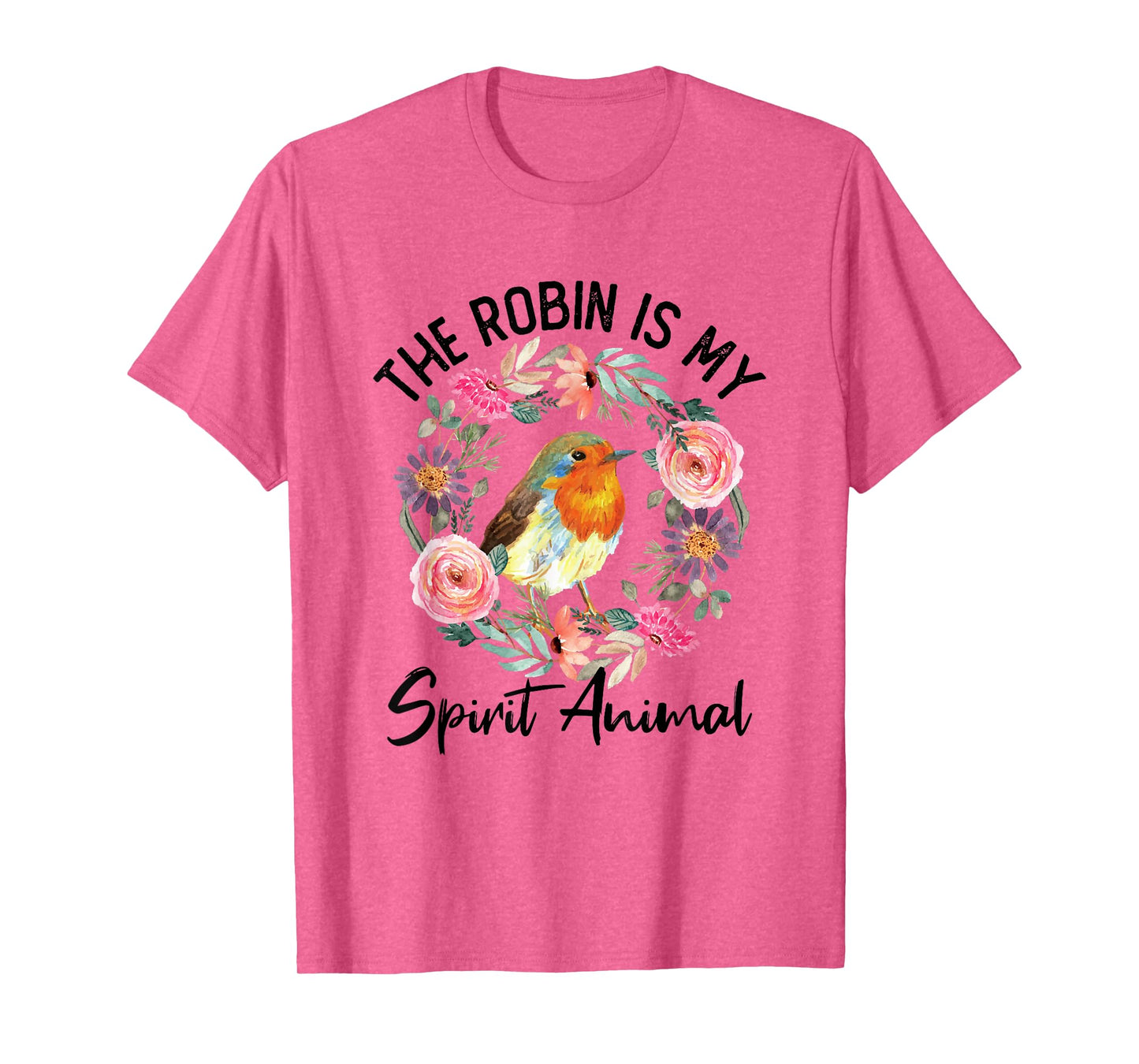 Robin Is My Spirit Animal Cute Floral Flowers Bird Watcher T-Shirt