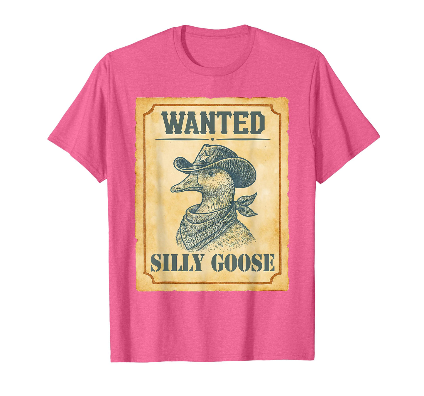 Silly Goose Got Too Silly Western Cowboys Wanted Silly Goose T-Shirt