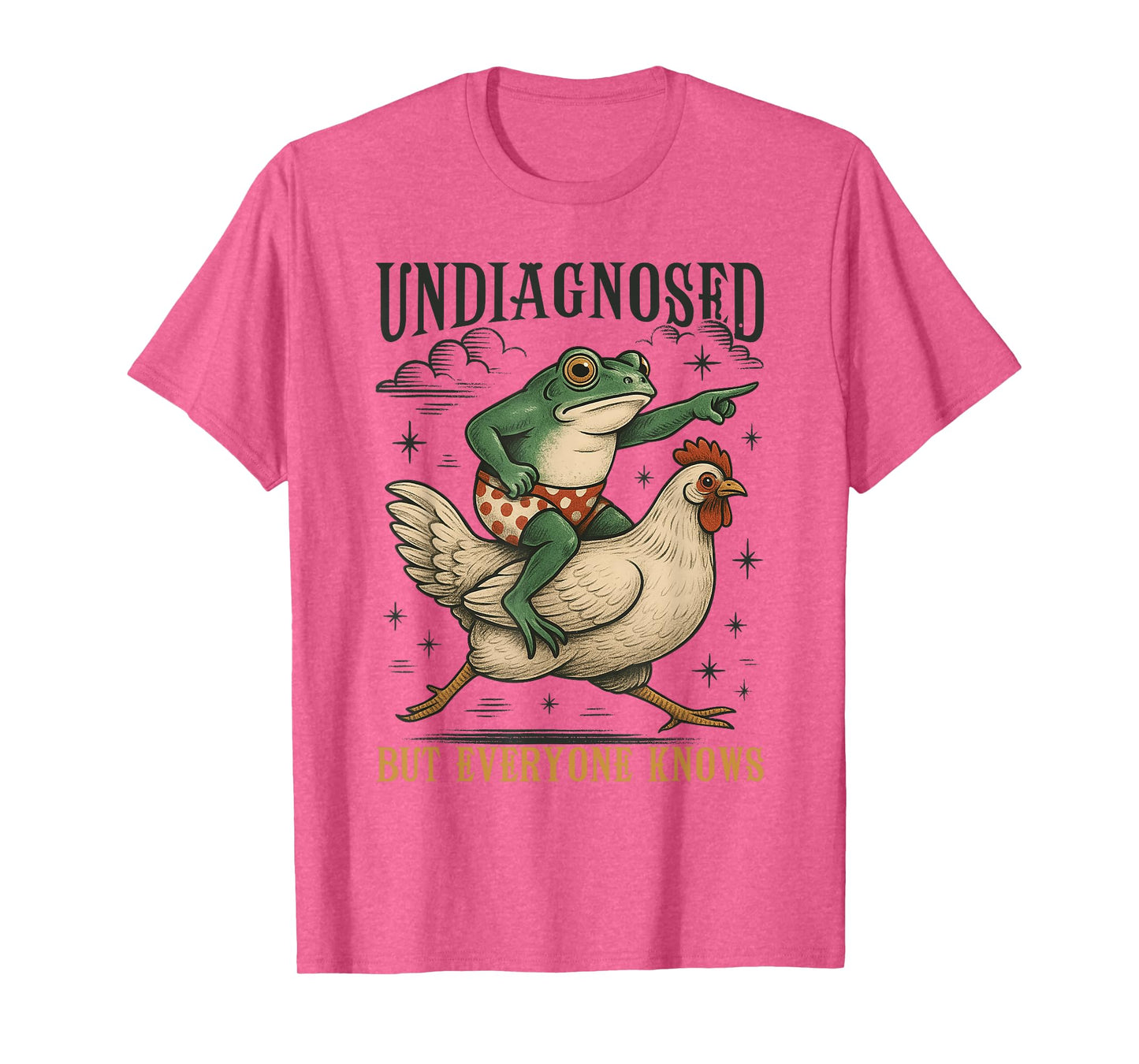 Undiagnosed But Everyone Knows Frog Chicken Mental Health T-Shirt