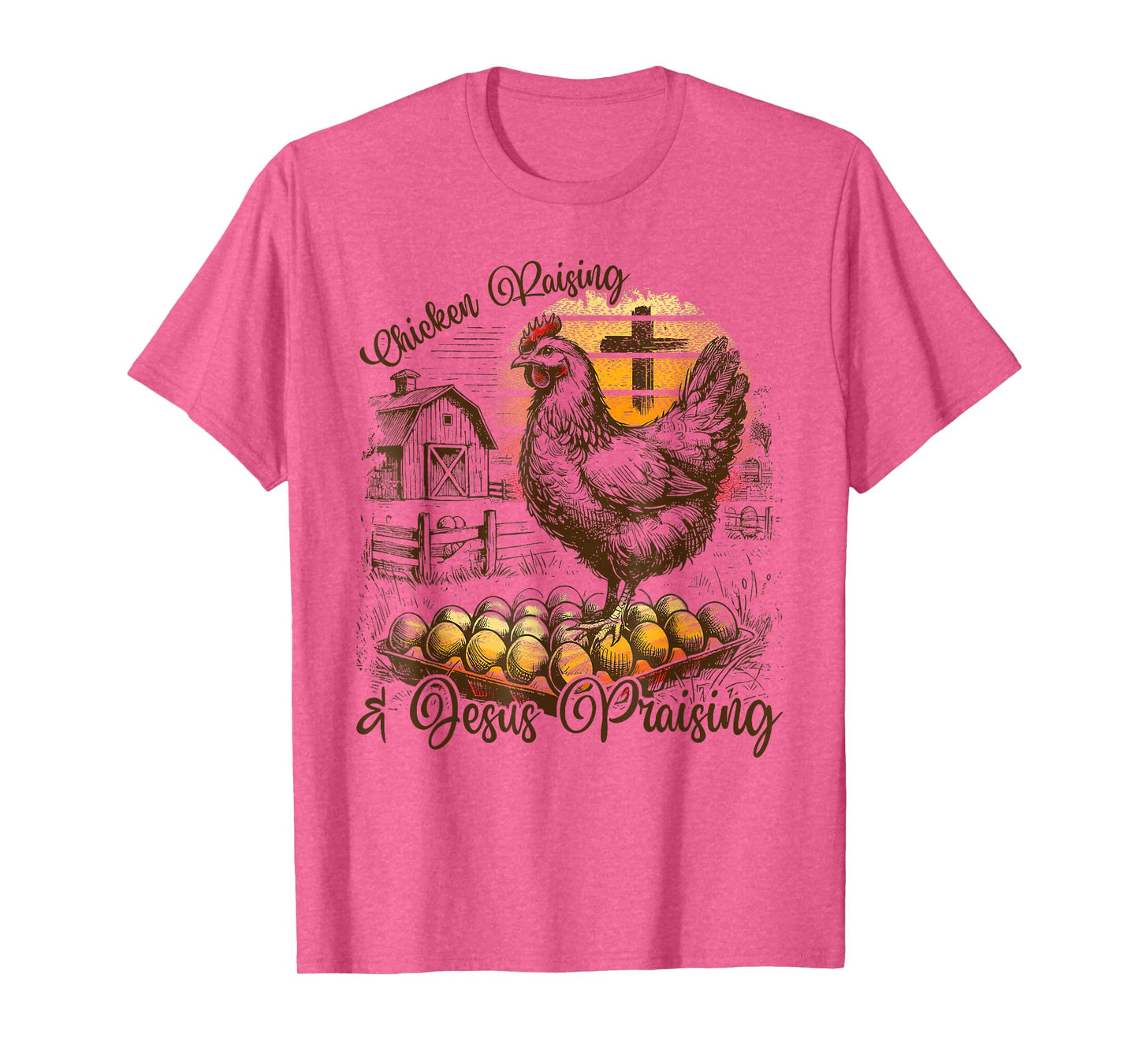 Chicken Raising & Jesus Praising Christian Farm T-Shirt