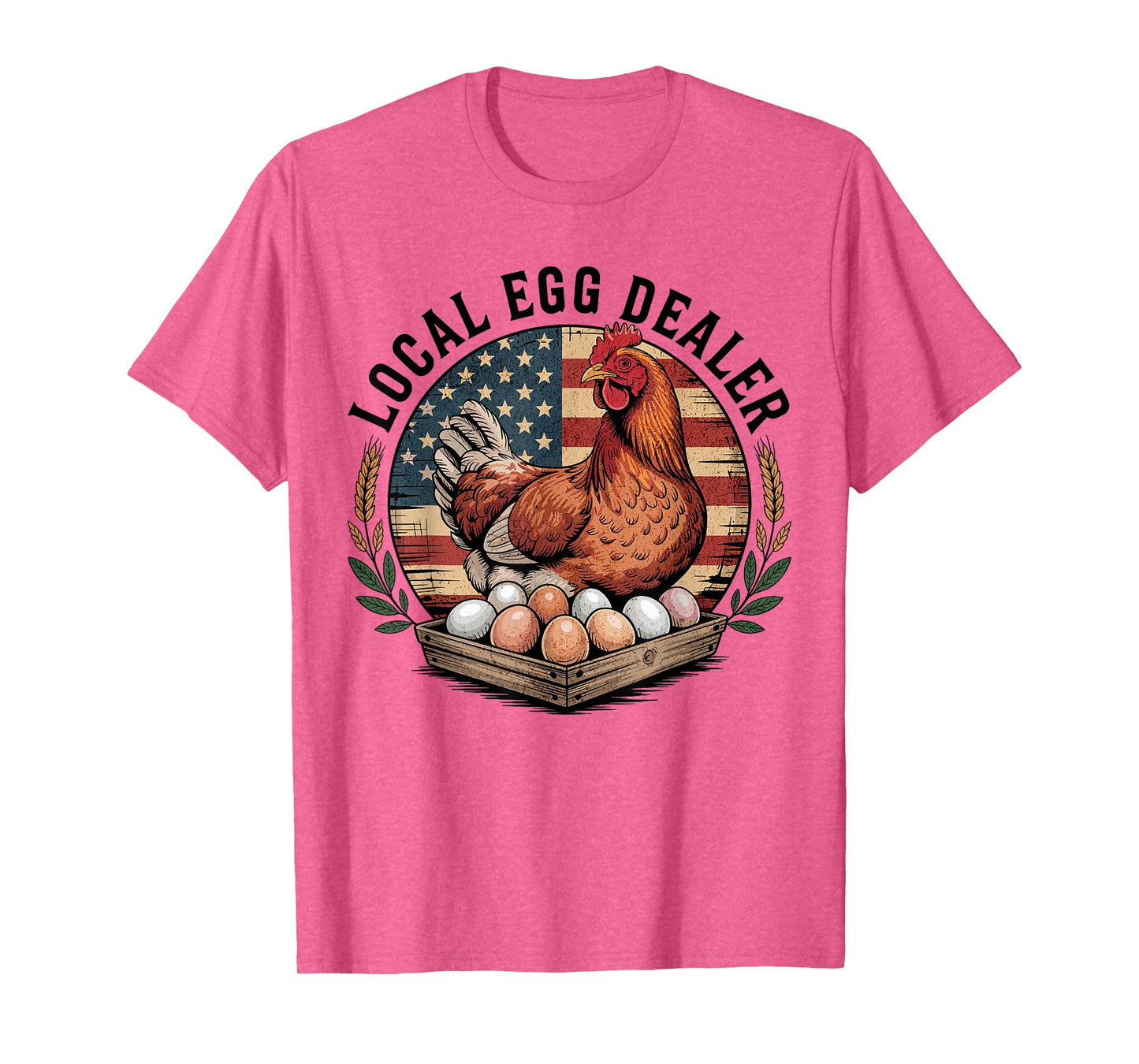 Local Egg Dealer Chicken Funny Farmer 4th of July Chicken T-Shirt
