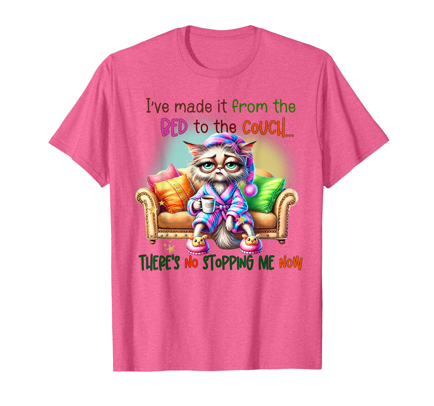 Cat Im Made It From The Bed To The Couch There's No Stopping T-Shirt for Men Women