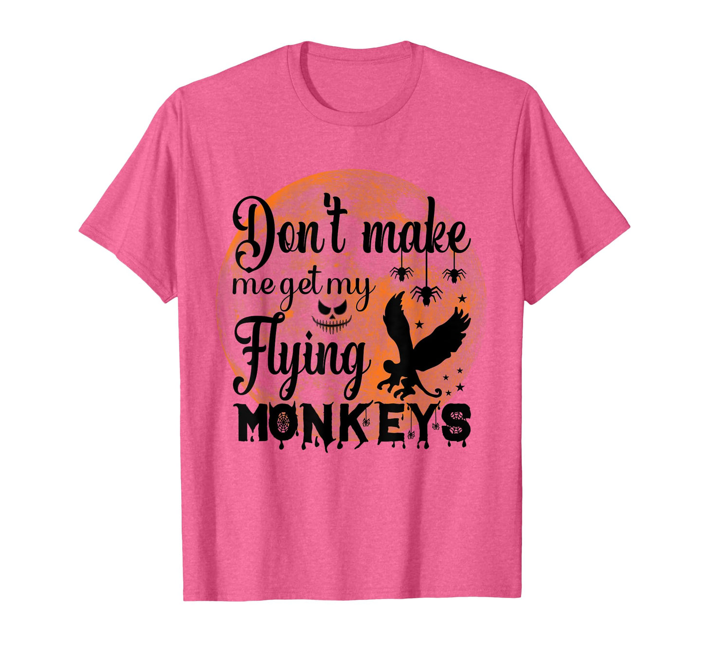 Full Moon Halloween - Don't Make Me Get My Flying Monkeys T-Shirt
