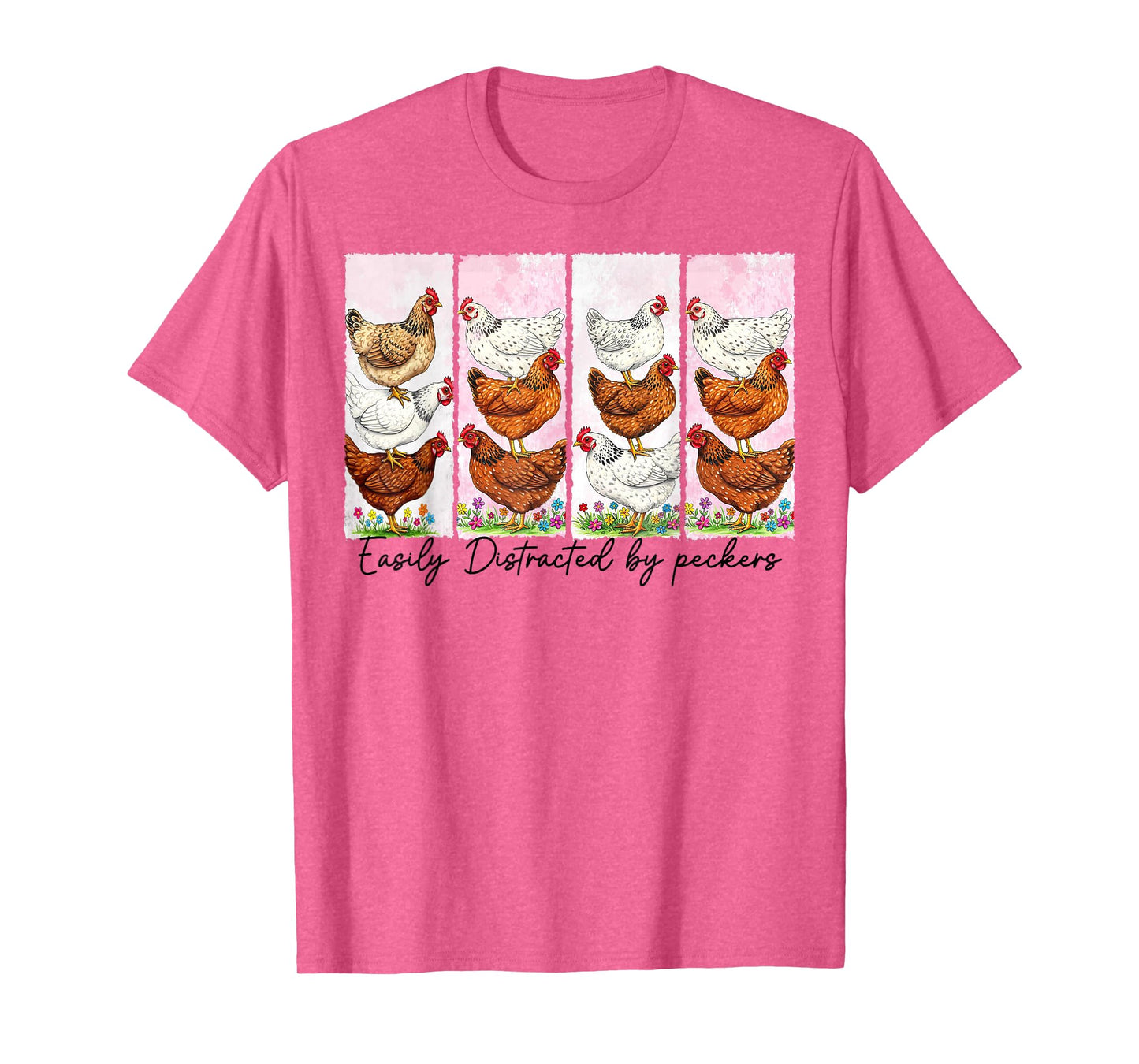 Easily Distracted By Peckers Funny Chicken Lovers Farm Life T-Shirt