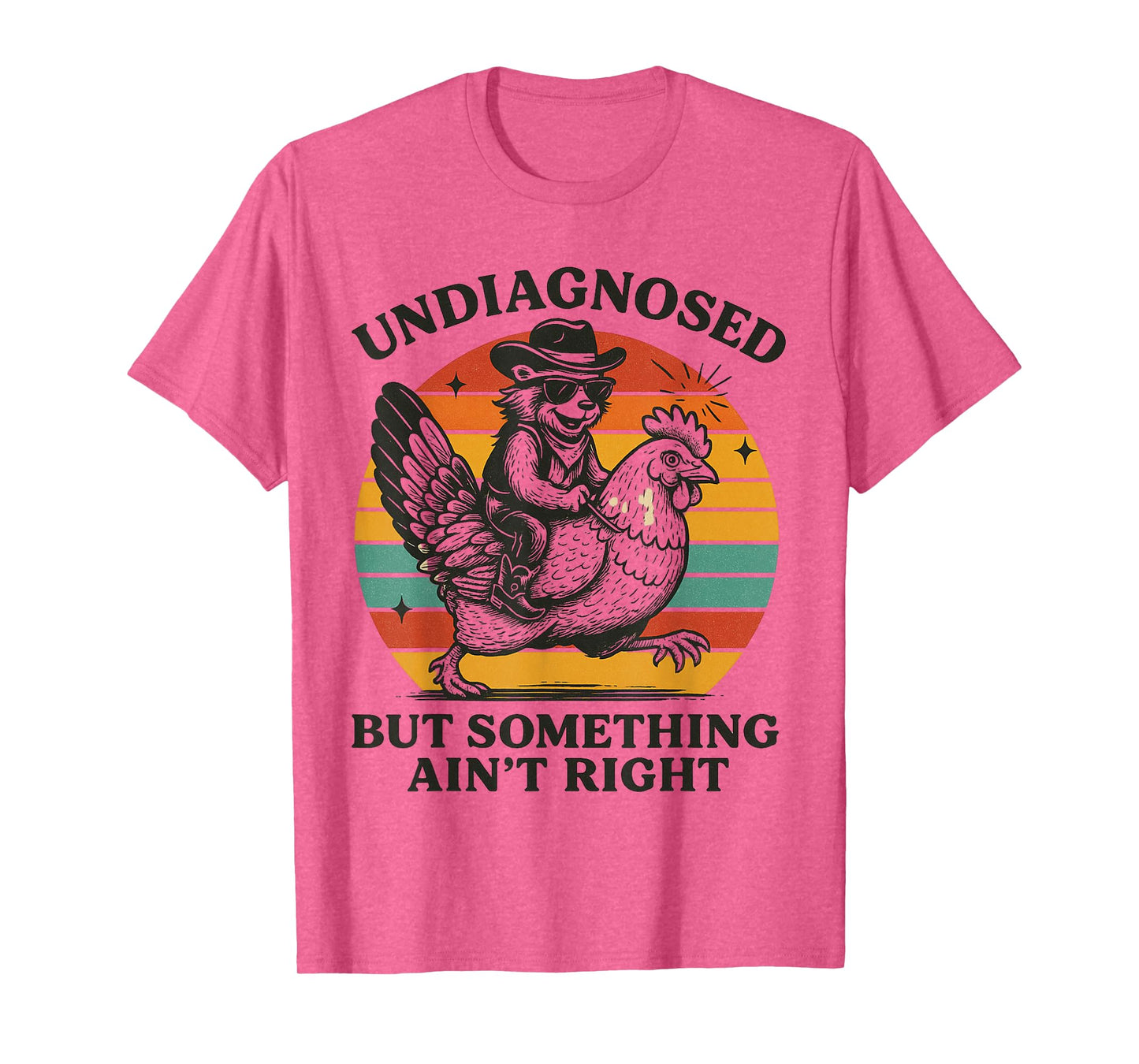 Undiagnosed But Something Ain't Right Funny Raccoon Chicken T-Shirt