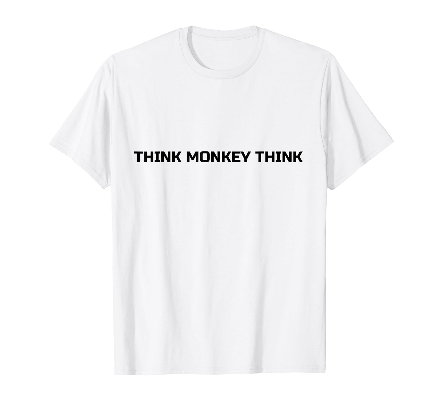 Think Monkey Think T Shirt Funny Humorous T-Shirt