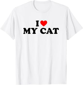 I Love My Cat Shirt I Heart My Cat Men Women T-Shirt