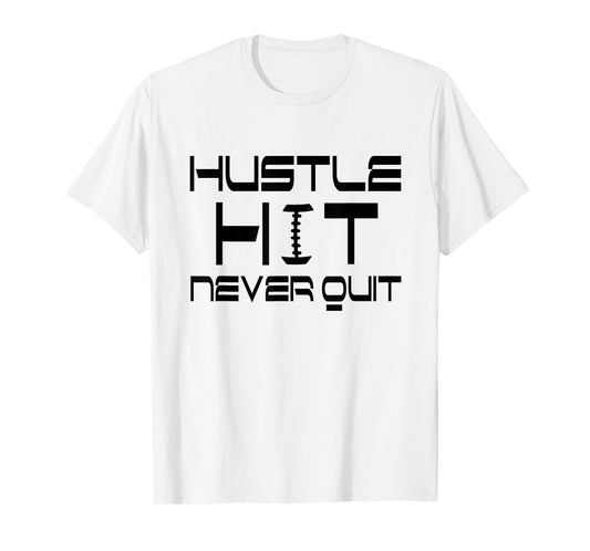 Hustle Hit Never Quit - Football T-shirt