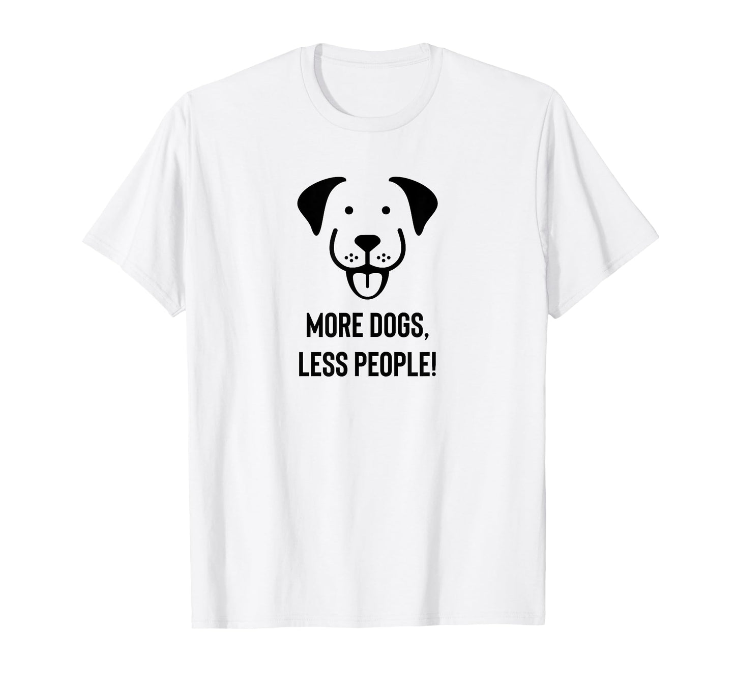 More Dogs, Less People T-Shirt