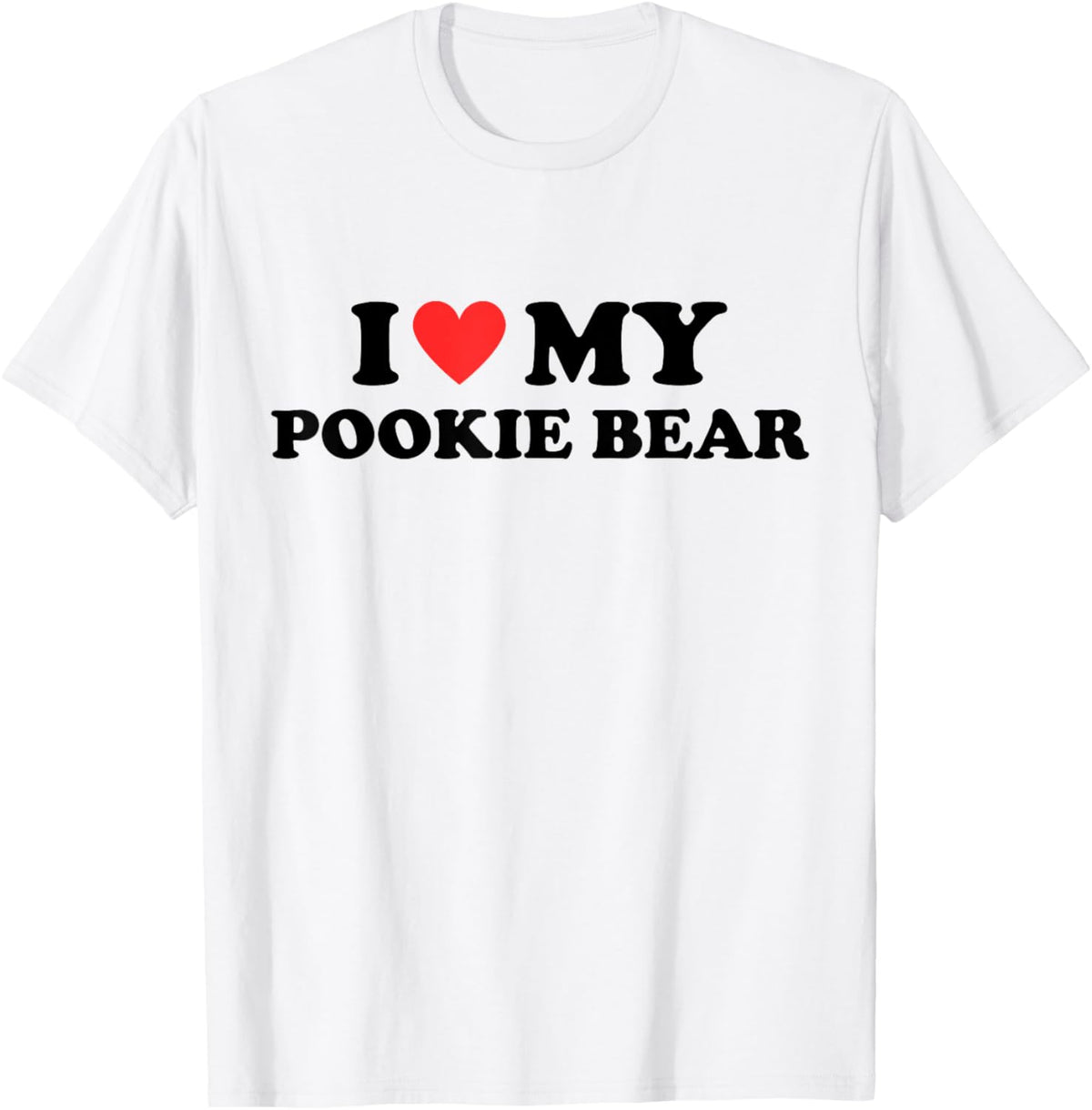 I Love My Pookie Bear Design I Red Hot Heart My Pookie Bear T-Shirt