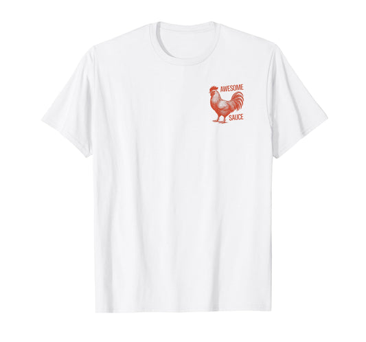 Awesome Sauce Rooster Cock Chicken, Adult Humor T-Shirt