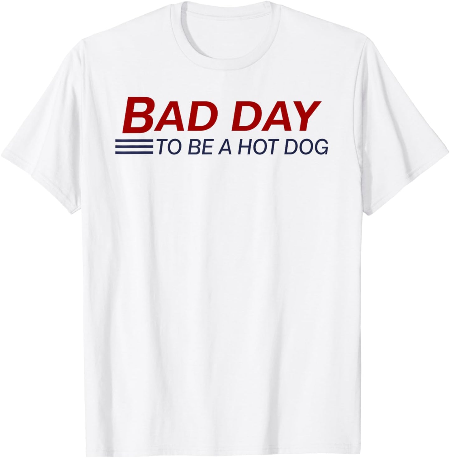 It's A Bad Day To Be A Hot Dog Glizzy Funny 4th Of July T-Shirt