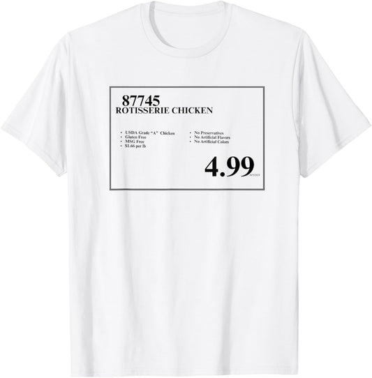 4.99 Rotisserie Chicken Sign T-Shirt